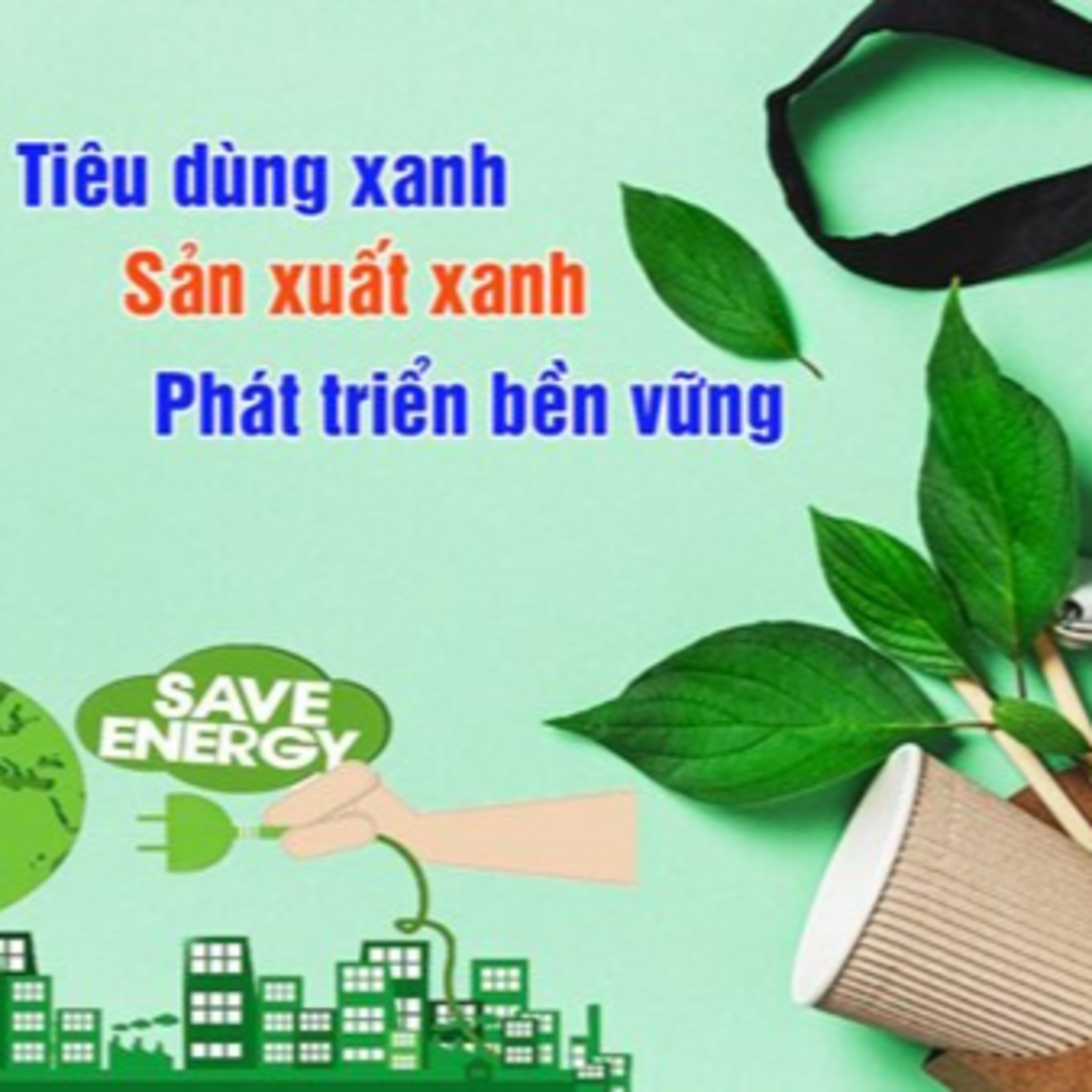 Chuyển đổi xanh - Tiêu dùng xanh – xu hướng tiêu dùng trong xã hội hiện đại  episode artwork