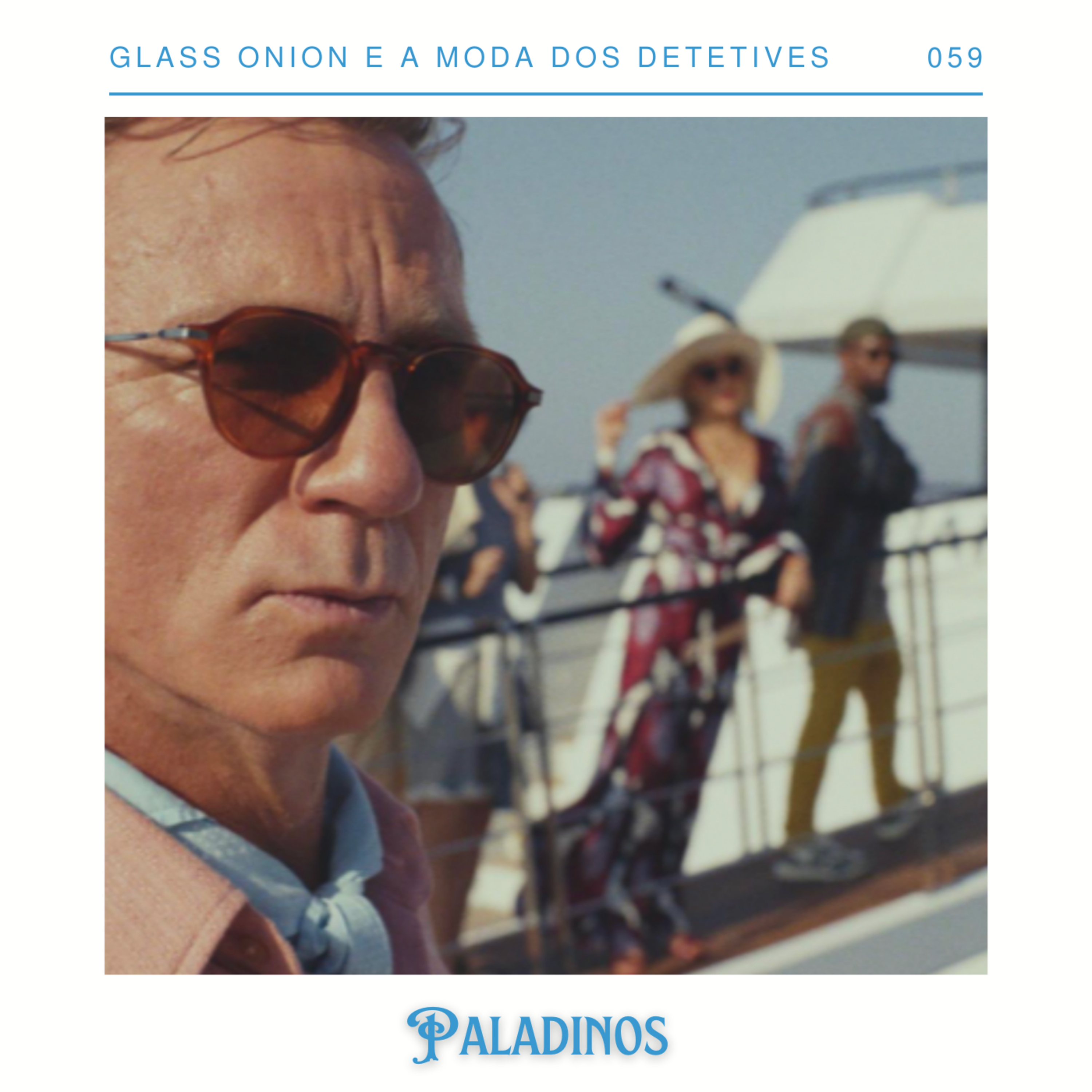 Paladinos 059 - Glass Onion e moda dos filmes de detetive episode artwork