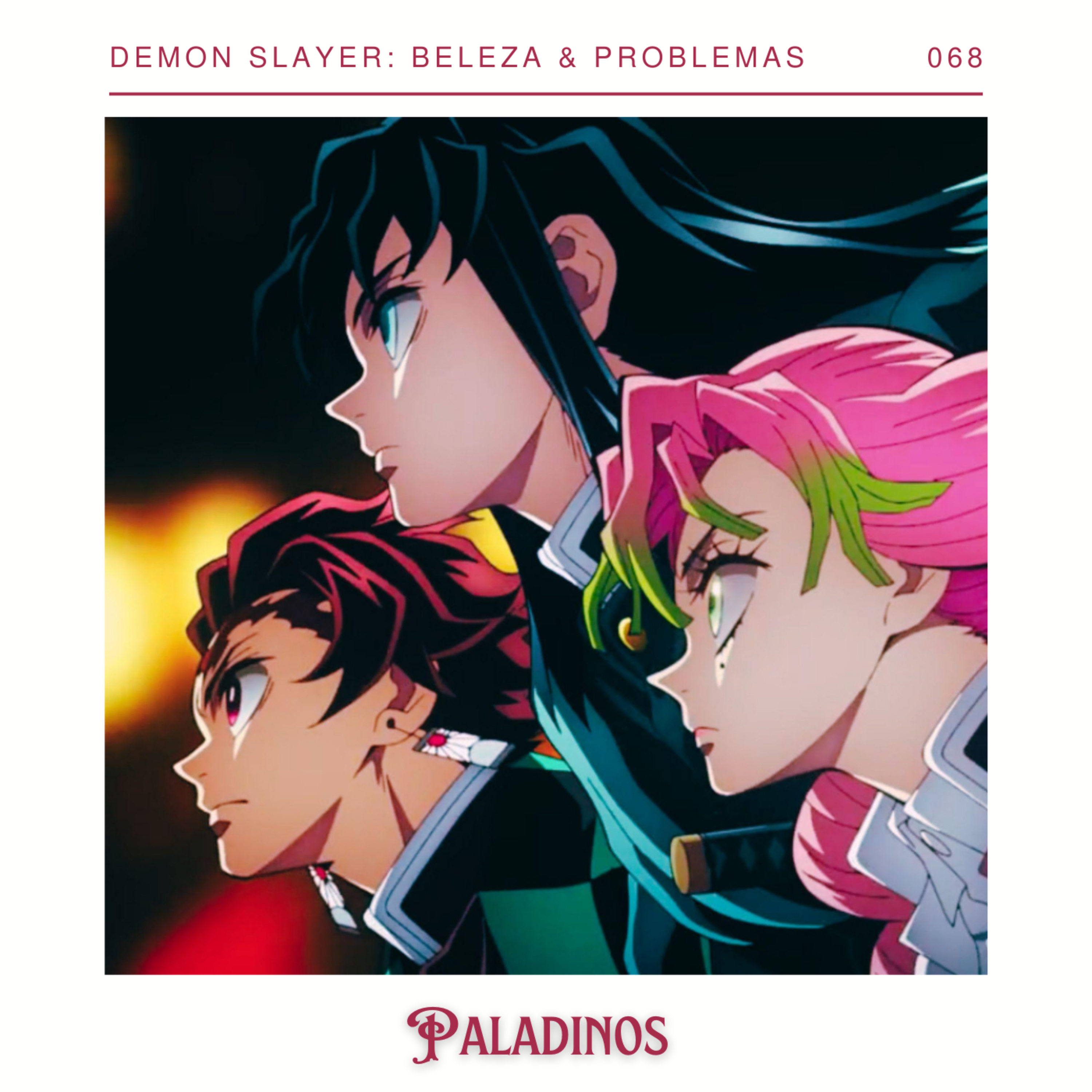 Paladinos 068 - Demon Slayer: mesma beleza, mesmos problemas episode artwork