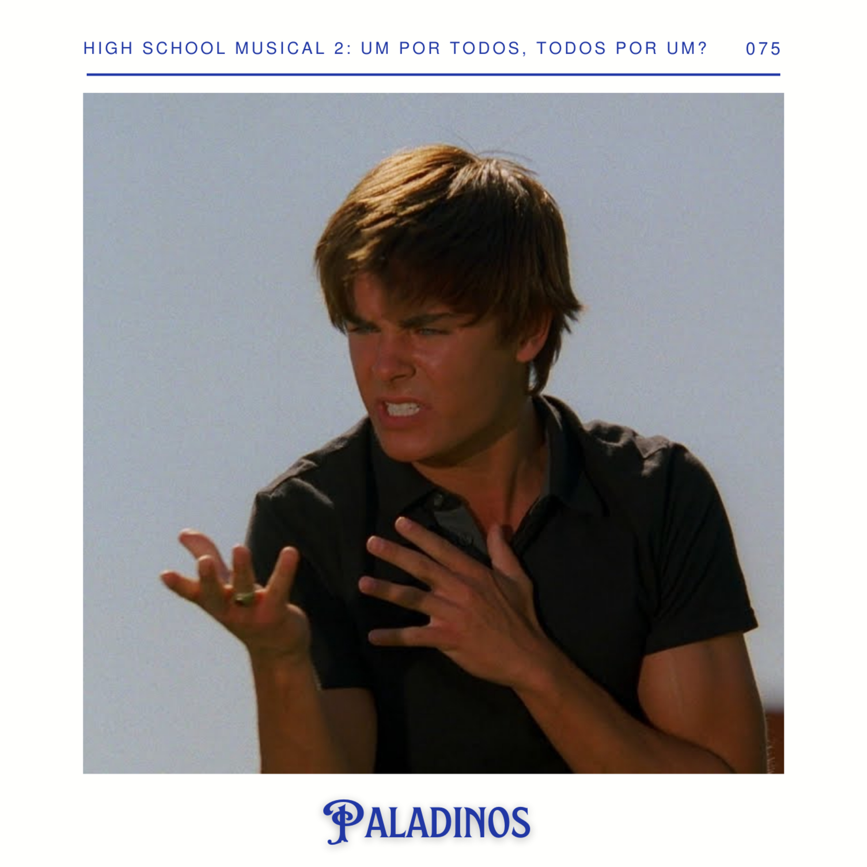 Paladinos 075 - High School Musical 2: Um por todos, todos por um? episode artwork