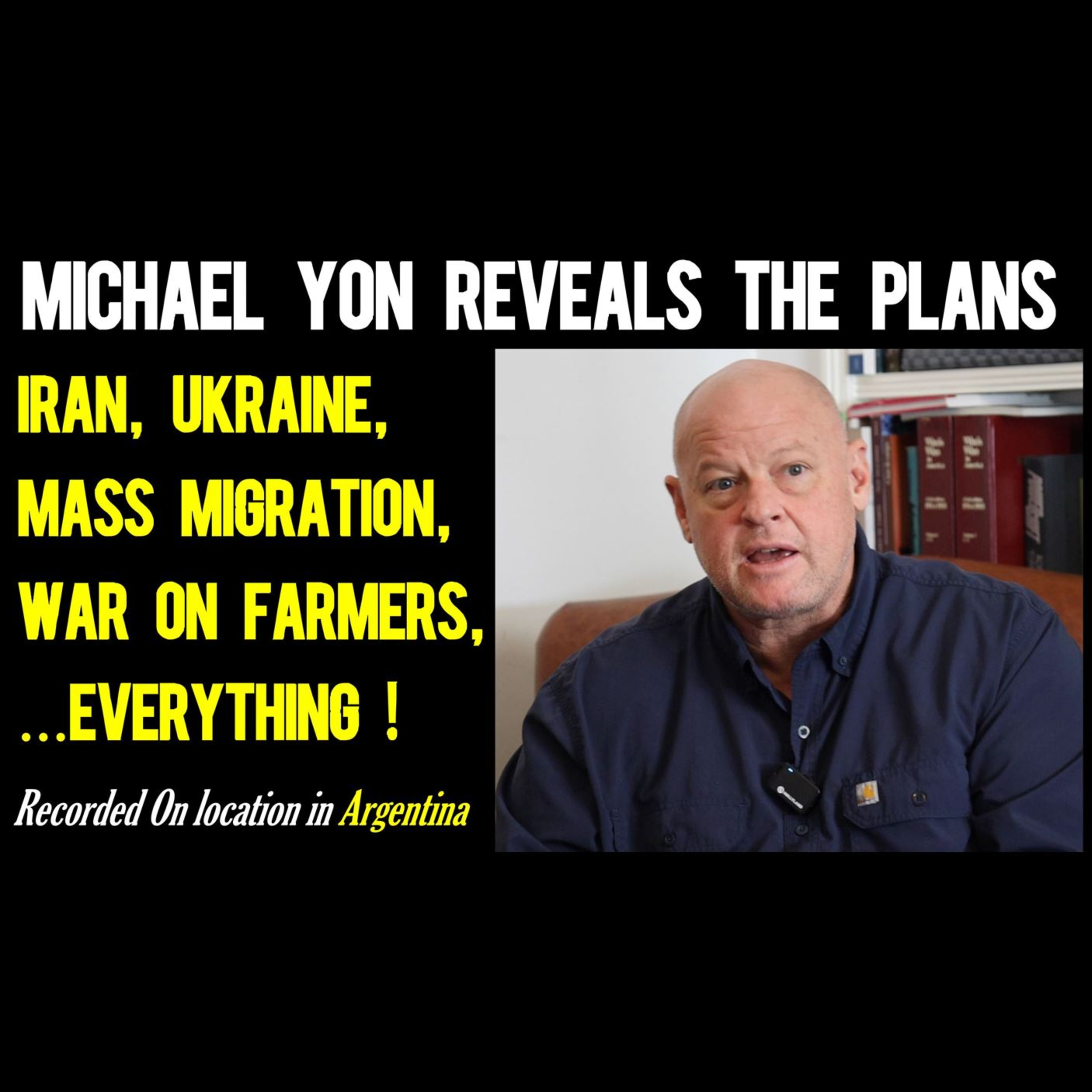 256: We Caught Michael Yon in Argentina - and he Revealed Everything You Need to Know!
