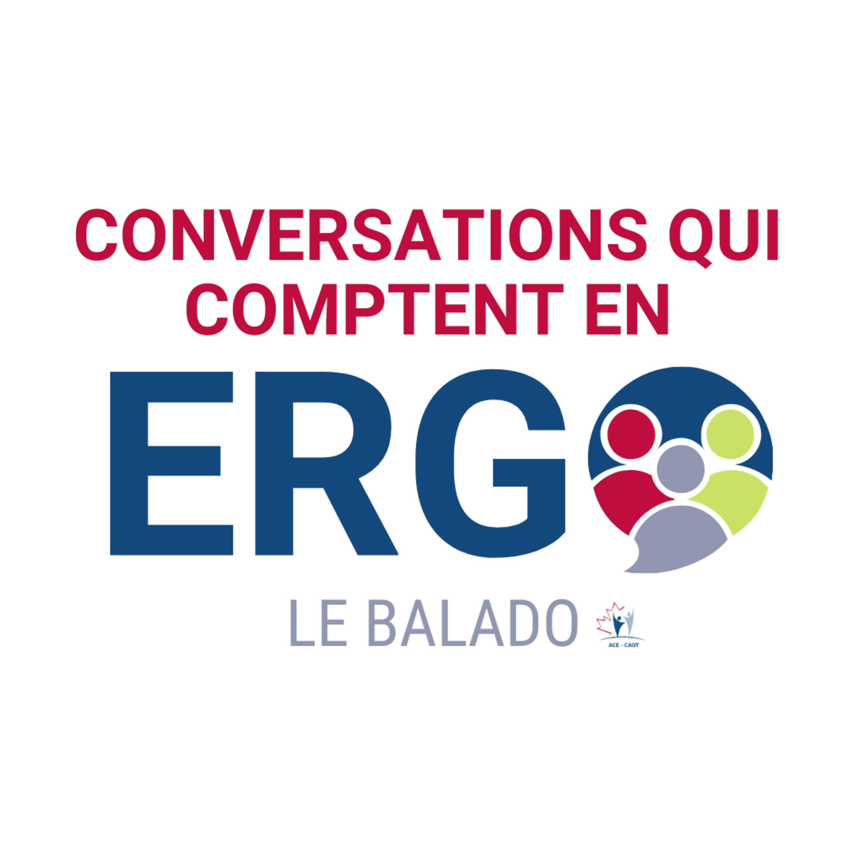 OT Conversations that Matter: The Podcast / Conversations qui comptent en ergo : Le balado
