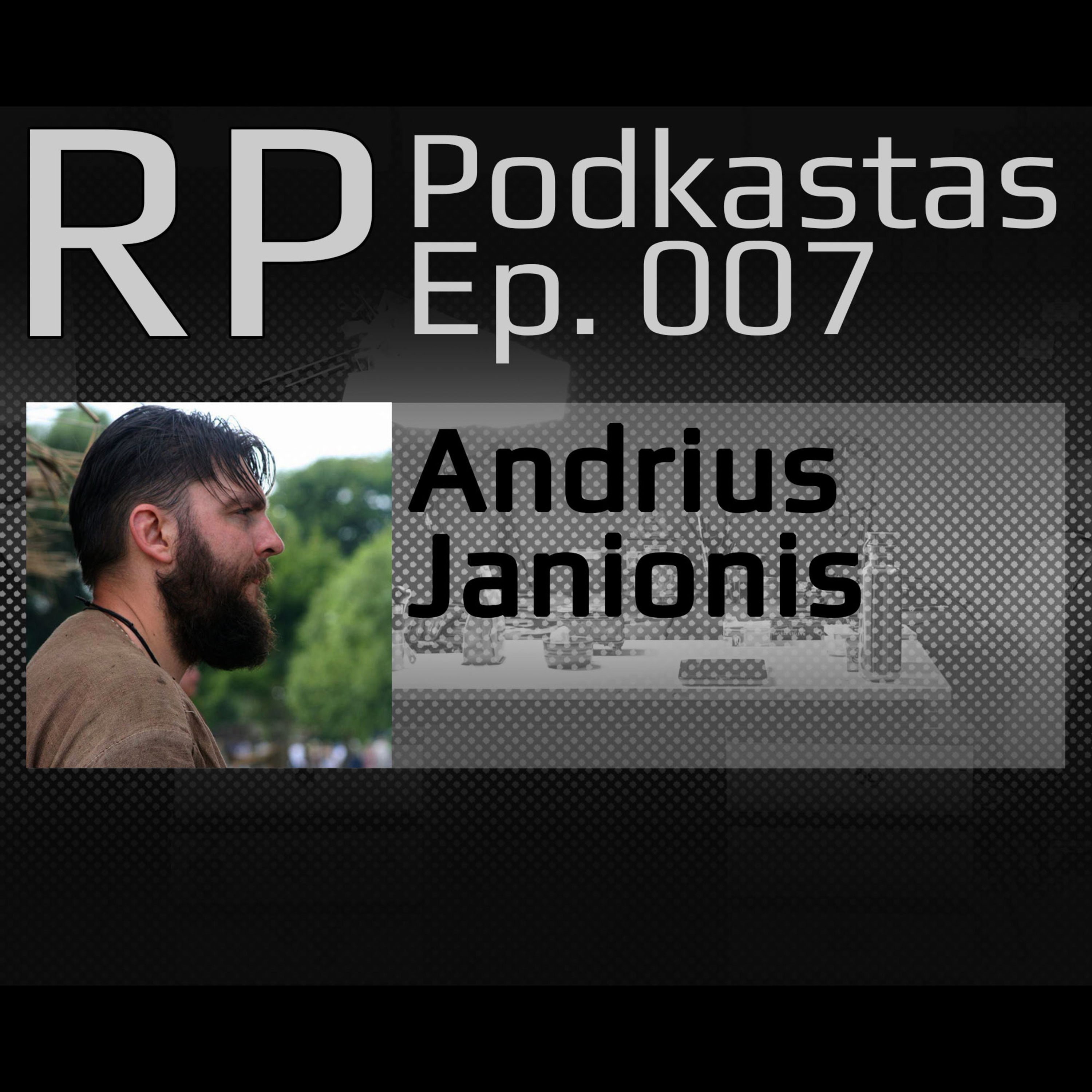 Podkastas 007 | Andrius Janionis