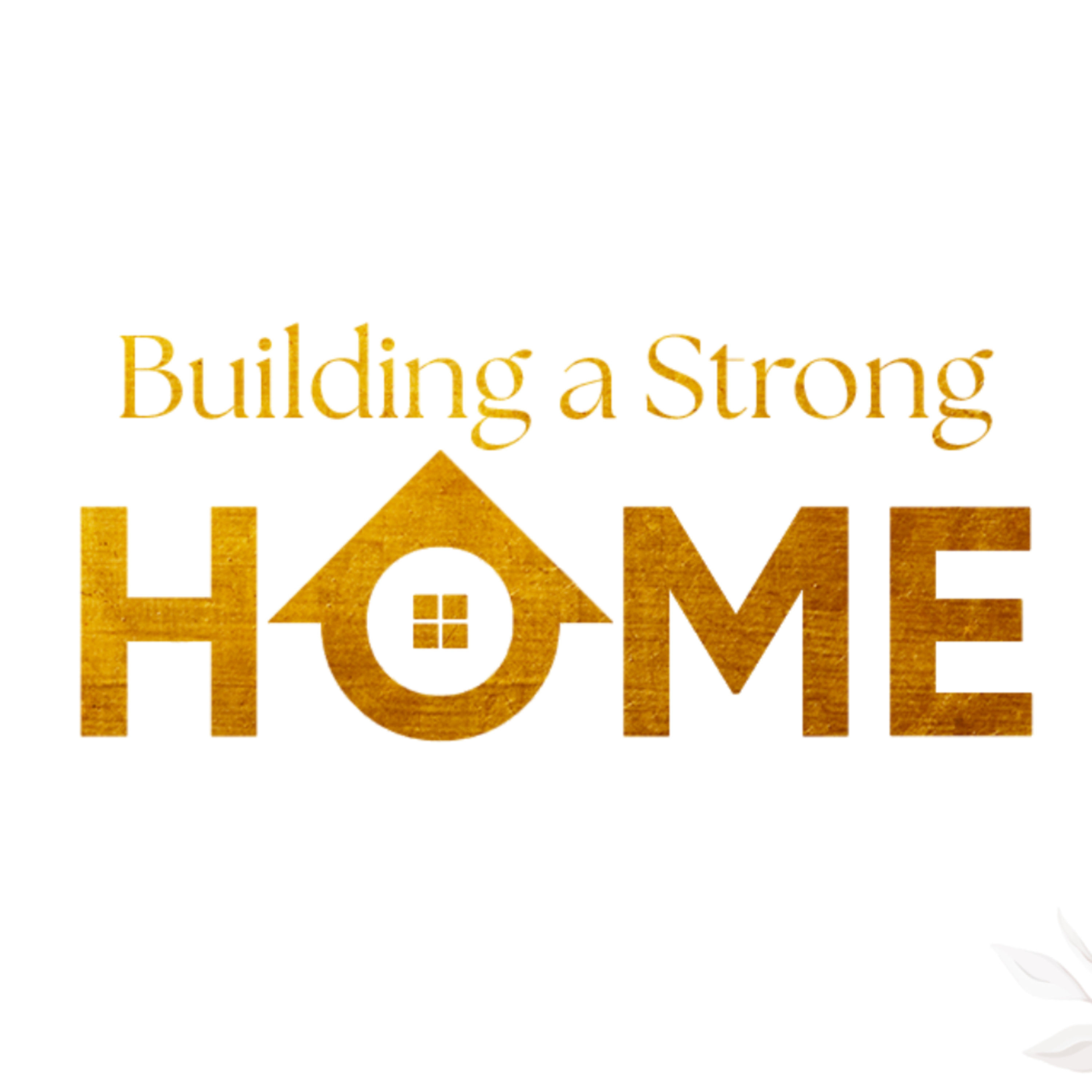 Building a Strong Home: The Home's Design // Genesis 1 // Steve Winstead