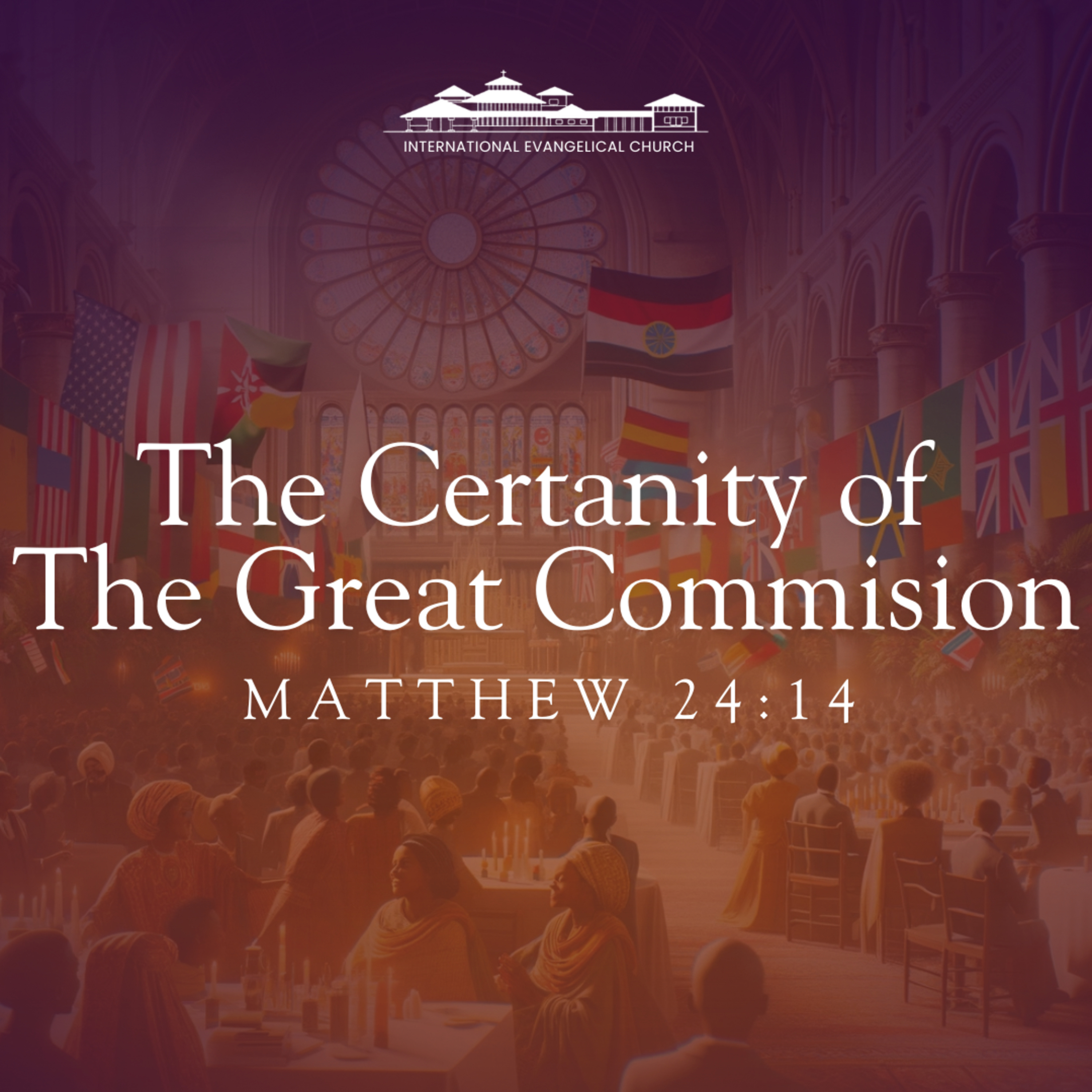The Certainty of The Great Commission // Matthew 24:14 // Steve Winstead
