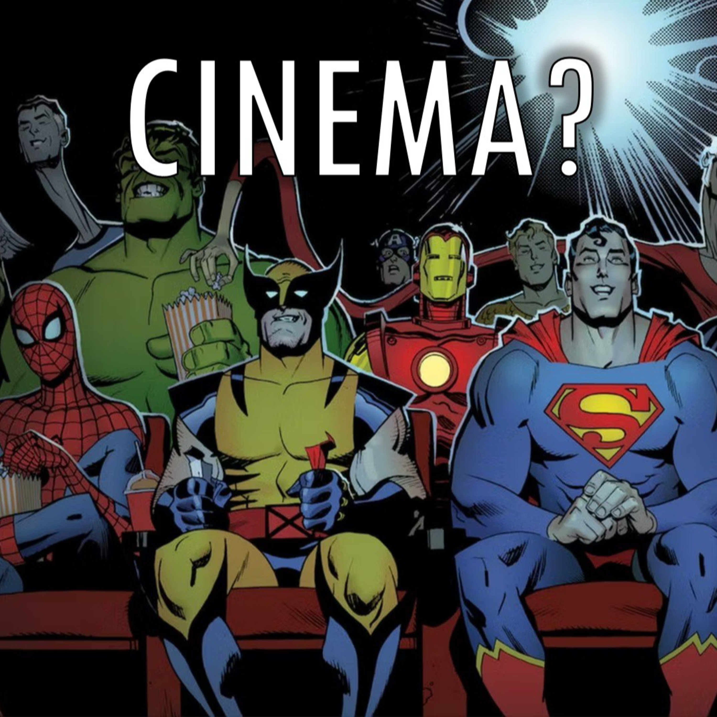Episode 20 - Are Comic Book Films really Cinema? episode artwork