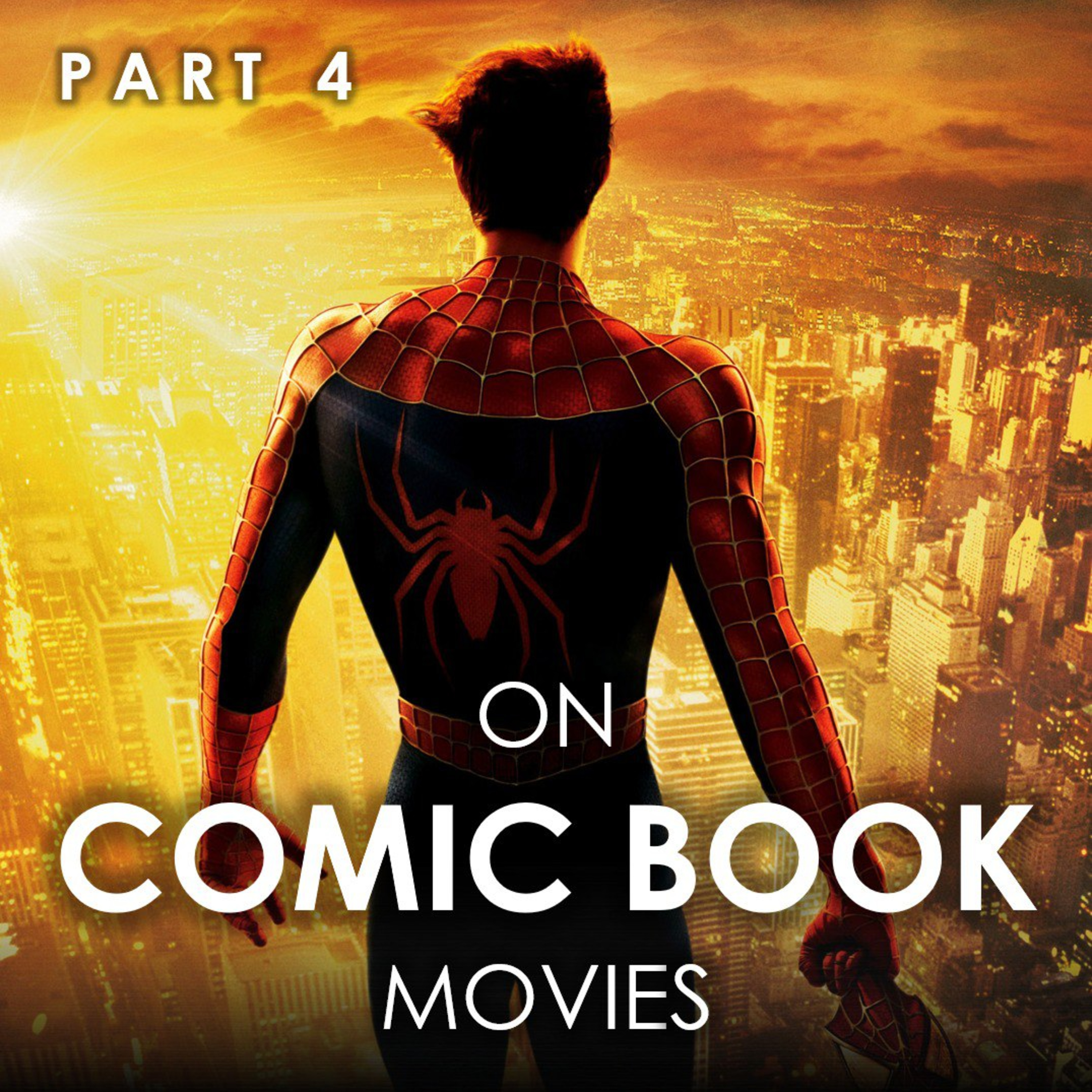 Episode 17 - On Comic Book Films... (Part 4) episode artwork