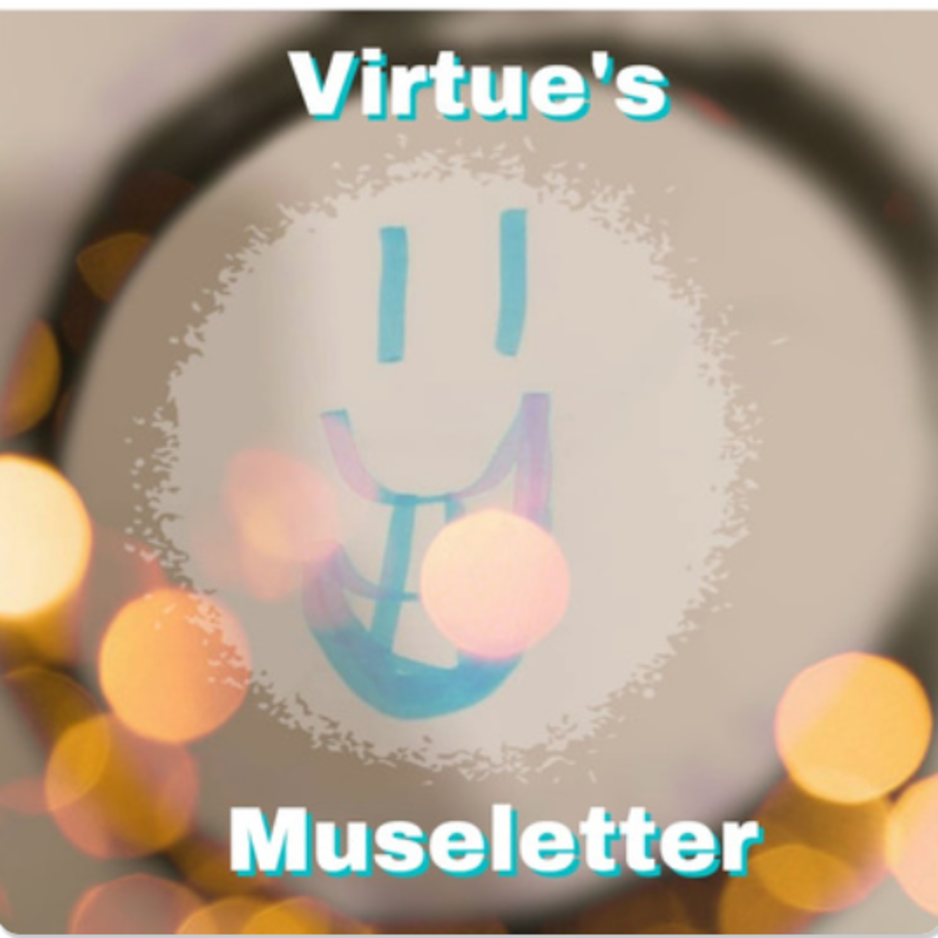Virtue\'s Museletter
