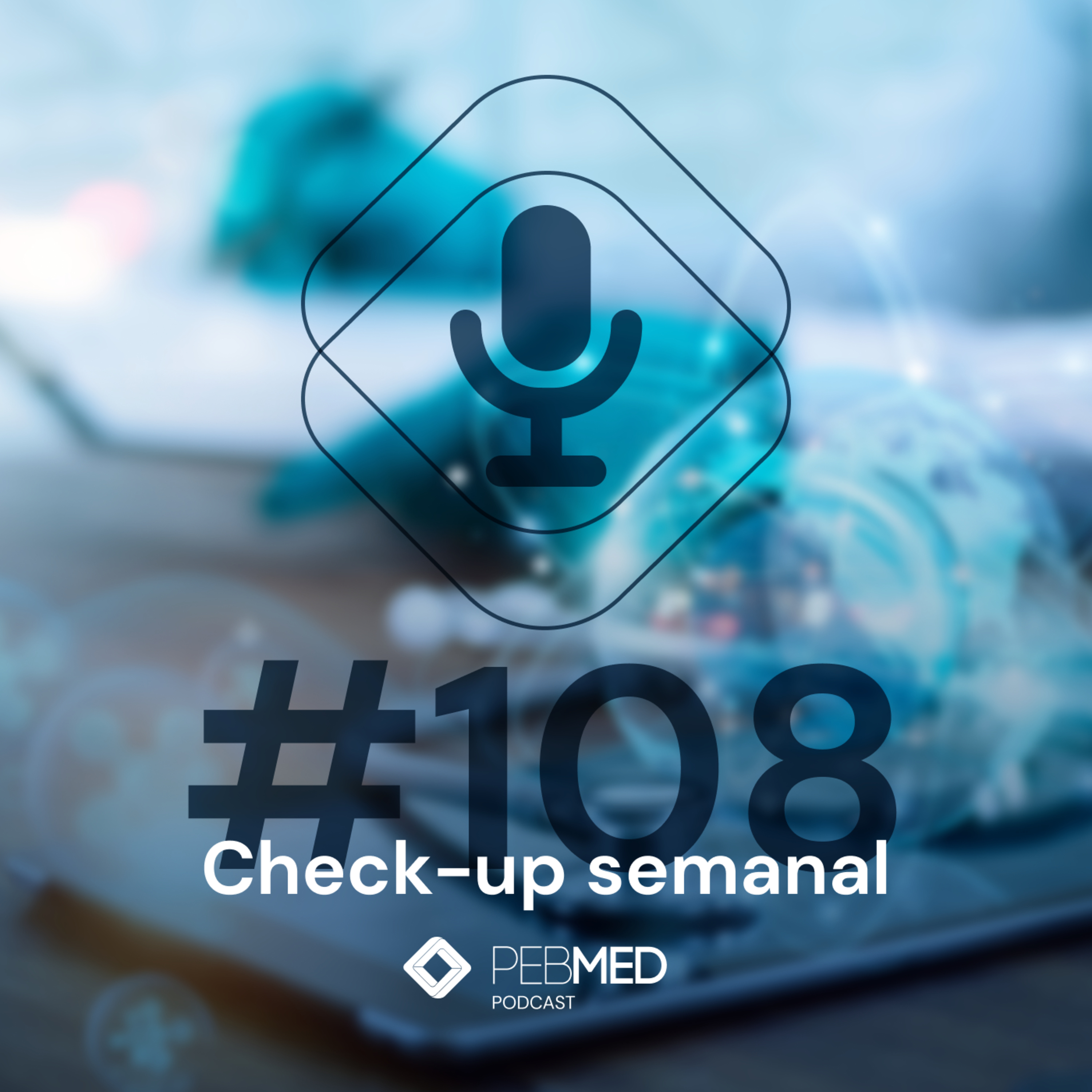 Check-up Semanal: Epidemiologia das infecções de corrente sanguínea; calázio; semaglutida e NASH; diarreia em crianças, NOAC para cardioversão e mais! episode artwork