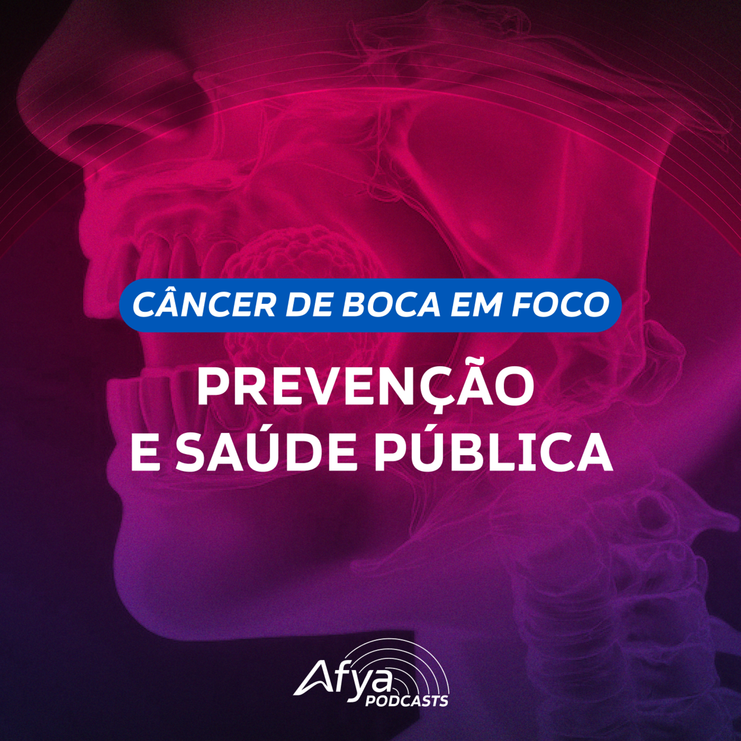 Câncer de boca em Foco: Prevenção, Detecção Precoce e Saúde Pública episode artwork