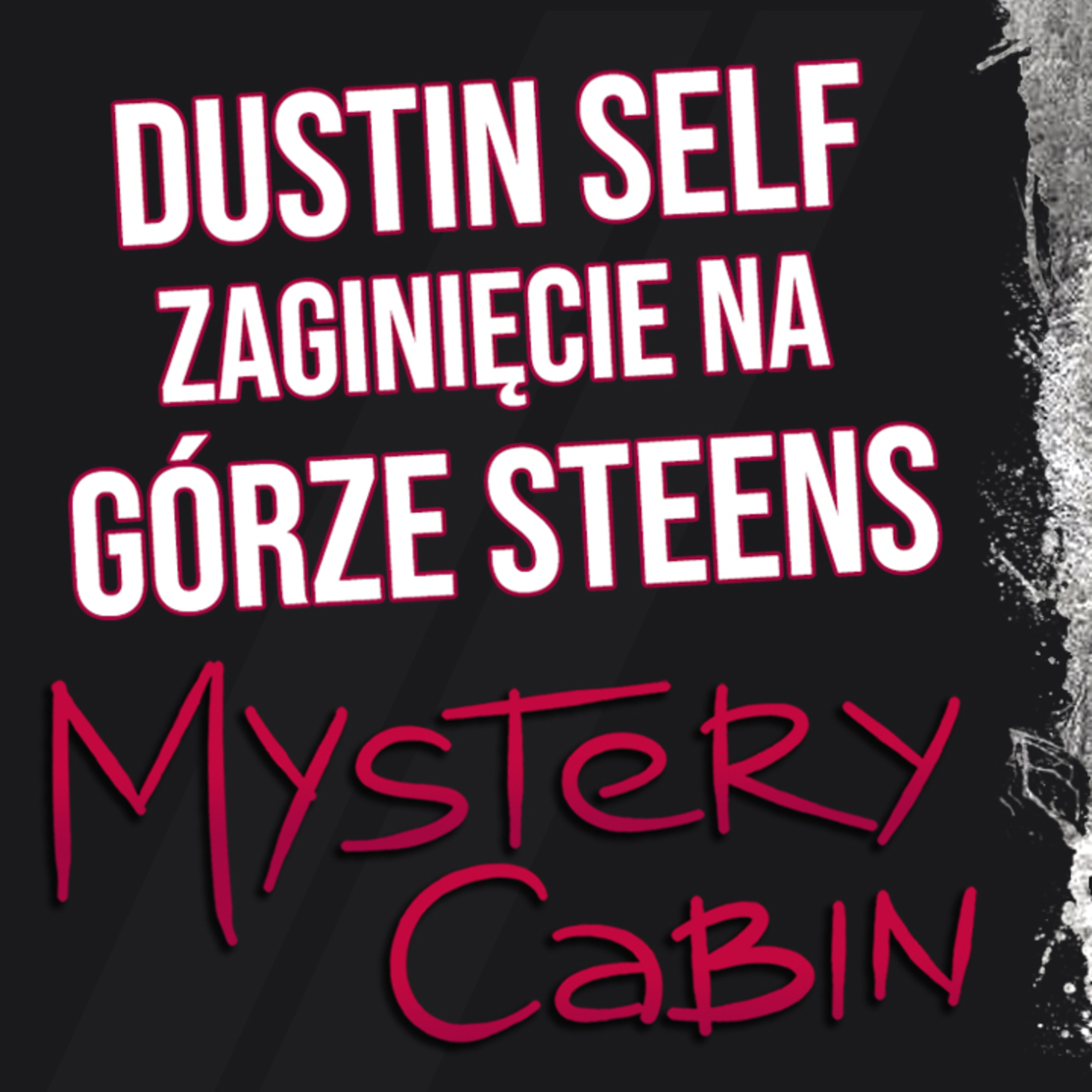 Dustin Self - panika, halucynacje i zaginięcie na dzikiej górze - Mystery Cabin