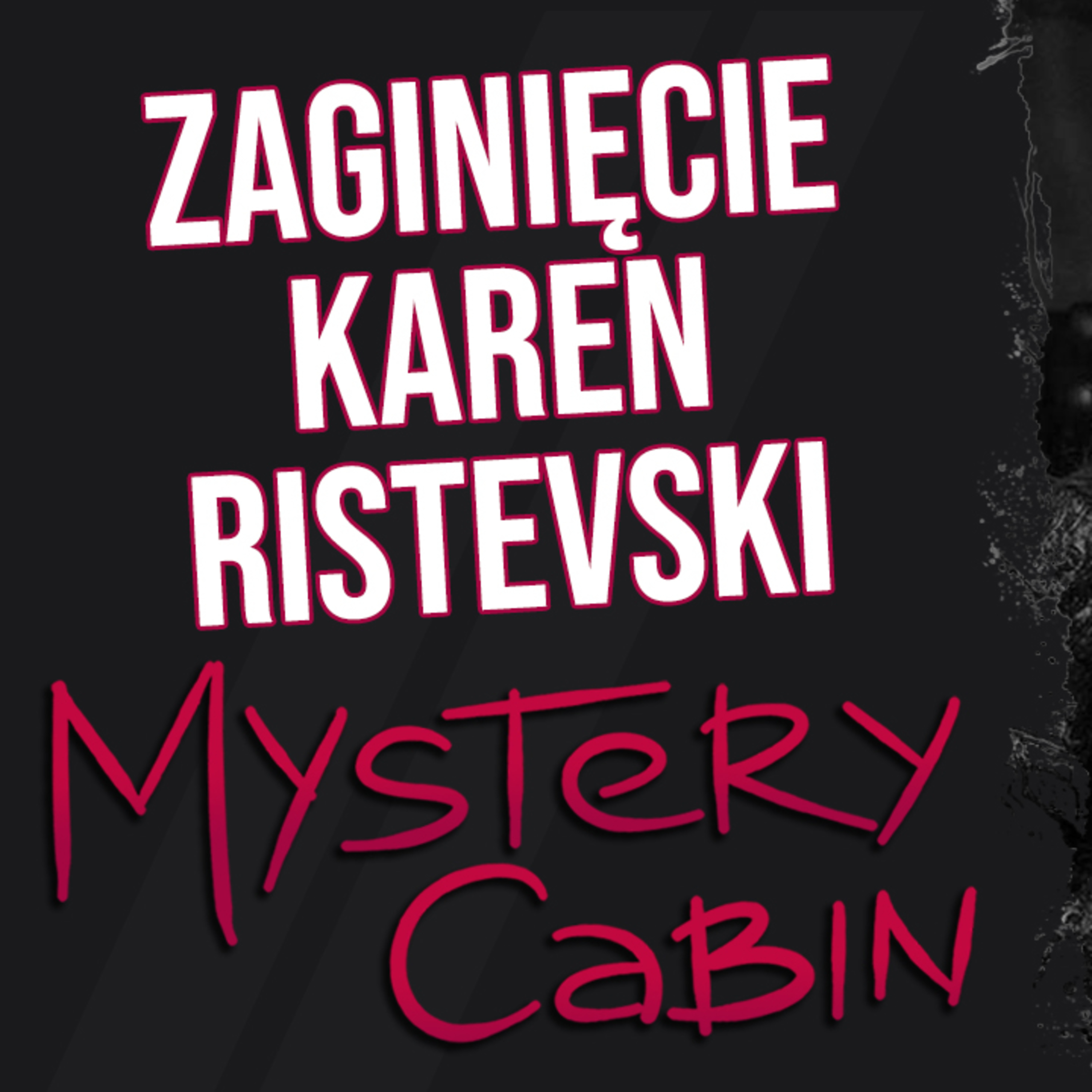 Zaginięcie Karen Ristevski - sprawa, która poruszyła Australię - Mystery Cabin