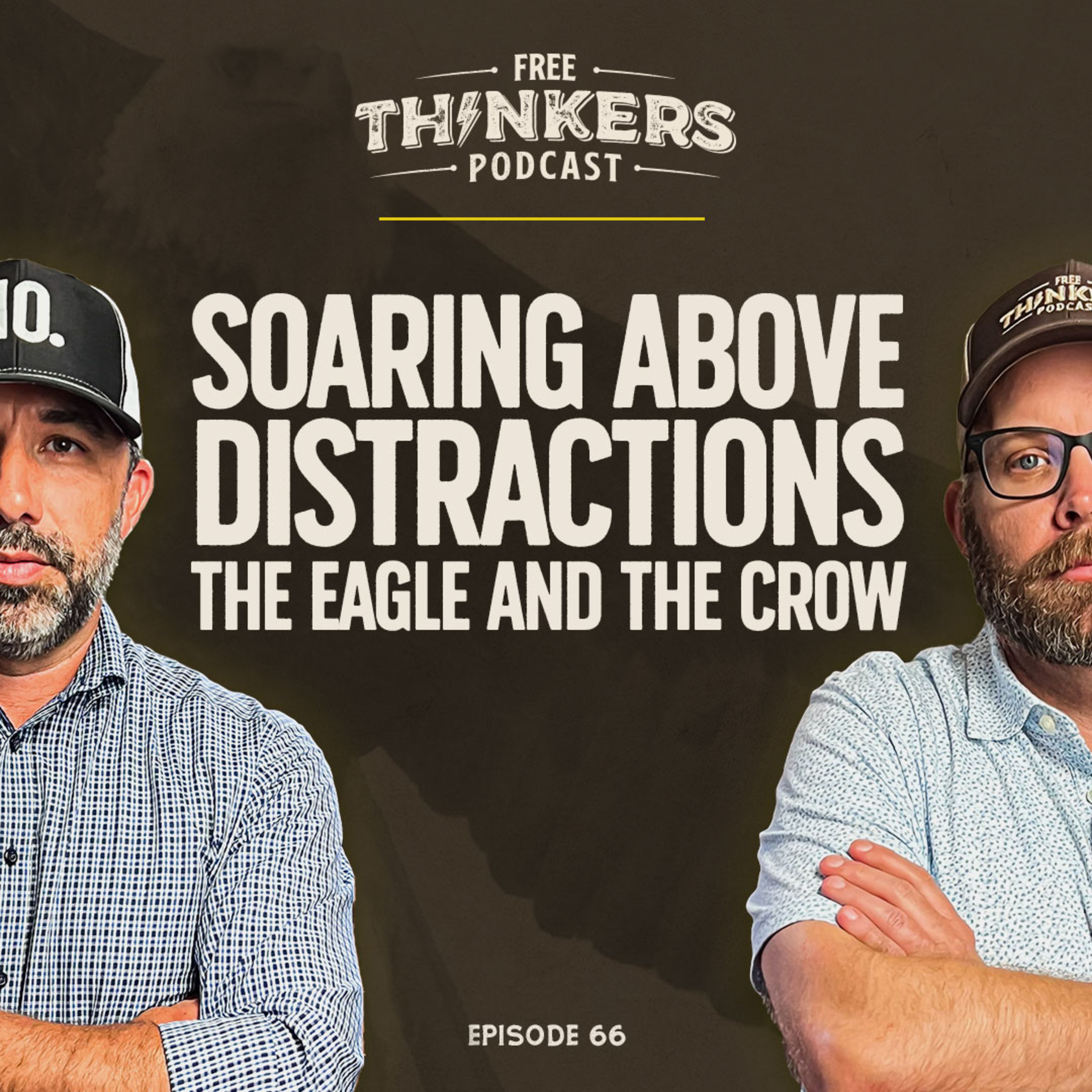 Soaring Above Distractions: The Eagle and the Crow | Free Thinkers Podcast | Ep 66