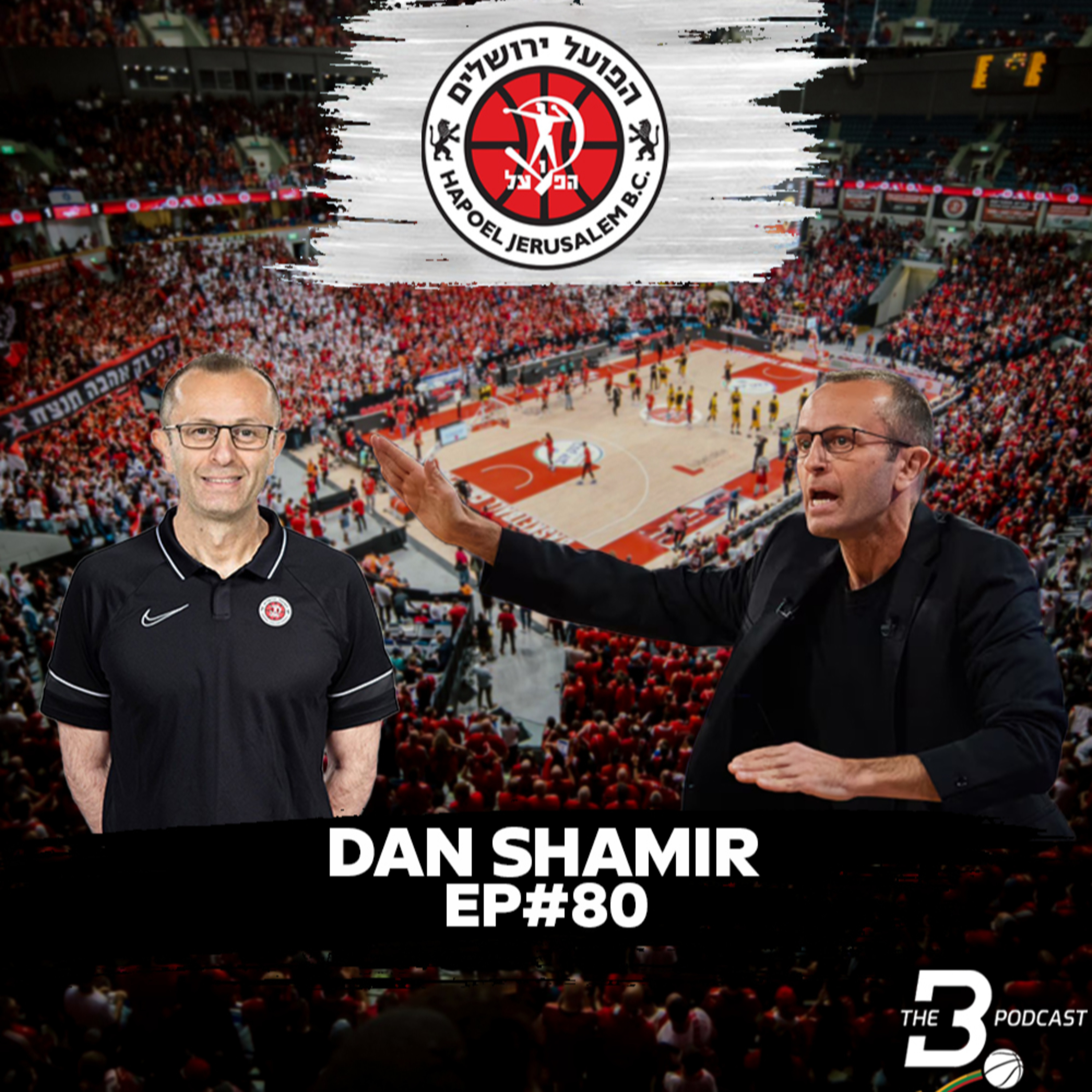 EP#80 Dan Shamir (Hapoel Jerusalem) - Showing willingness to change roles and grow!