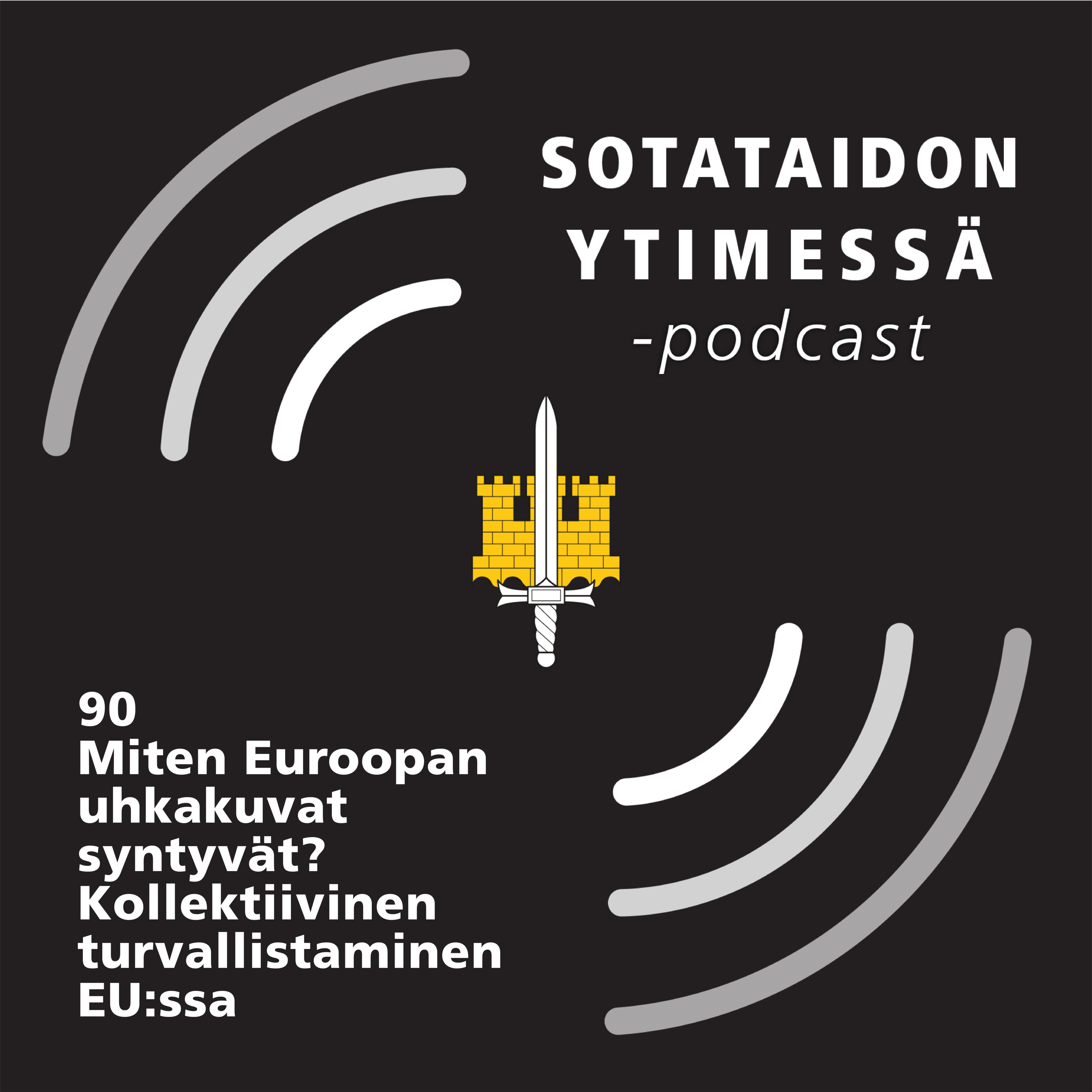 90 Miten Euroopan uhkakuvat syntyvät? Kollektiivinen turvallistaminen EU:ssa