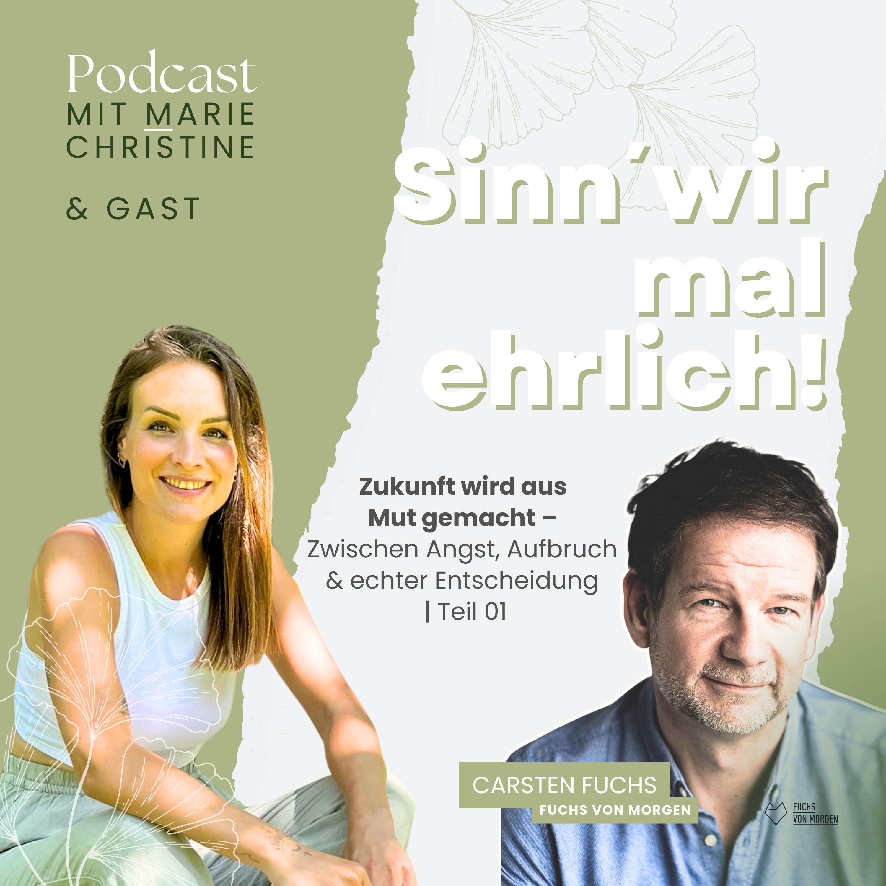 Zukunft wird aus Mut gemacht – Zwischen Angst, Aufbruch & echter Entscheidung | Mit Carsten Fuchs Teil 01 #04 episode artwork