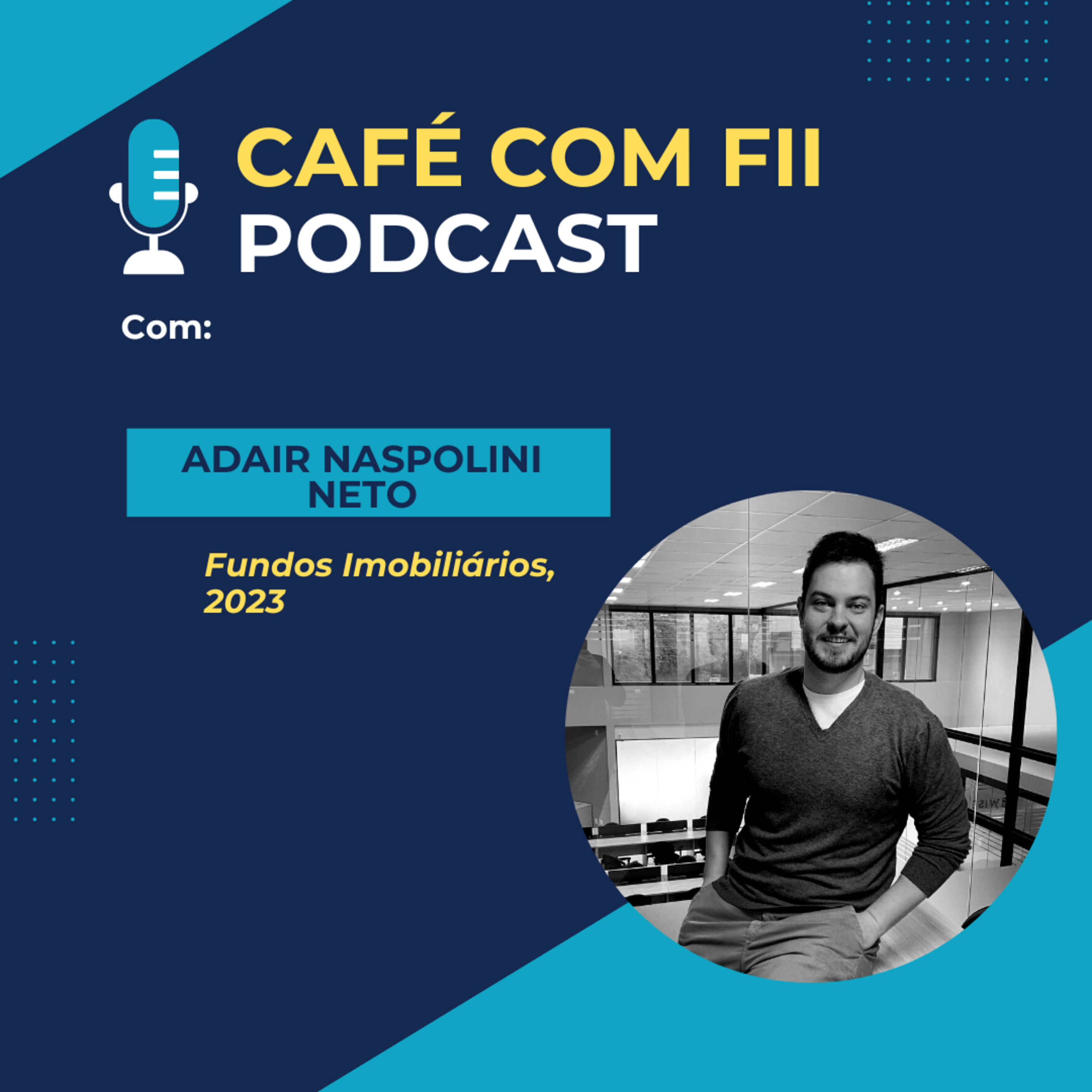 15. Episódio - 03 Temporada: Fundos Imobiliários com Adair Naspolini Neto. episode artwork