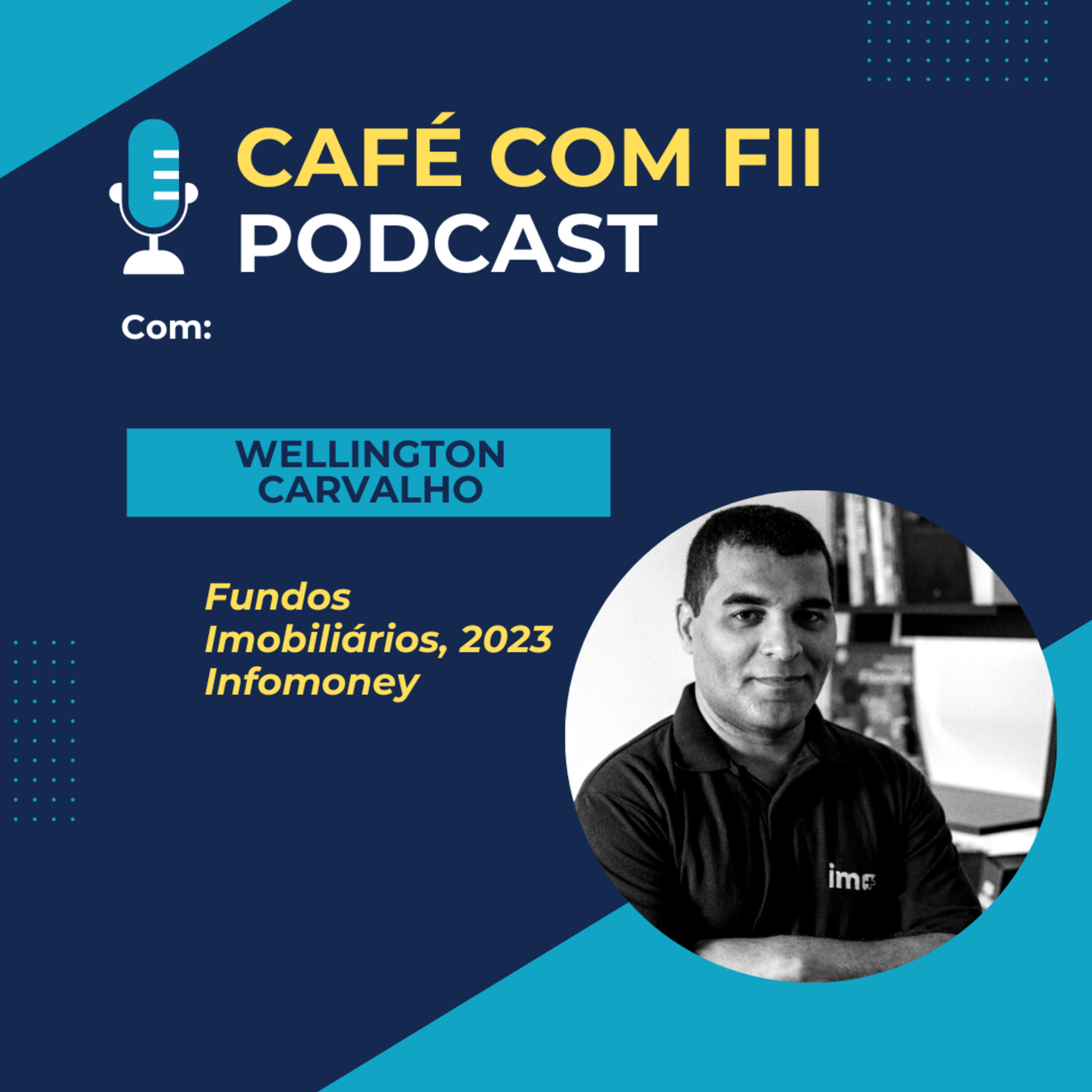 21. Episódio - 03 Temporada: Fundos Imobiliários com Wellington Carvalho (InfoMoney) episode artwork
