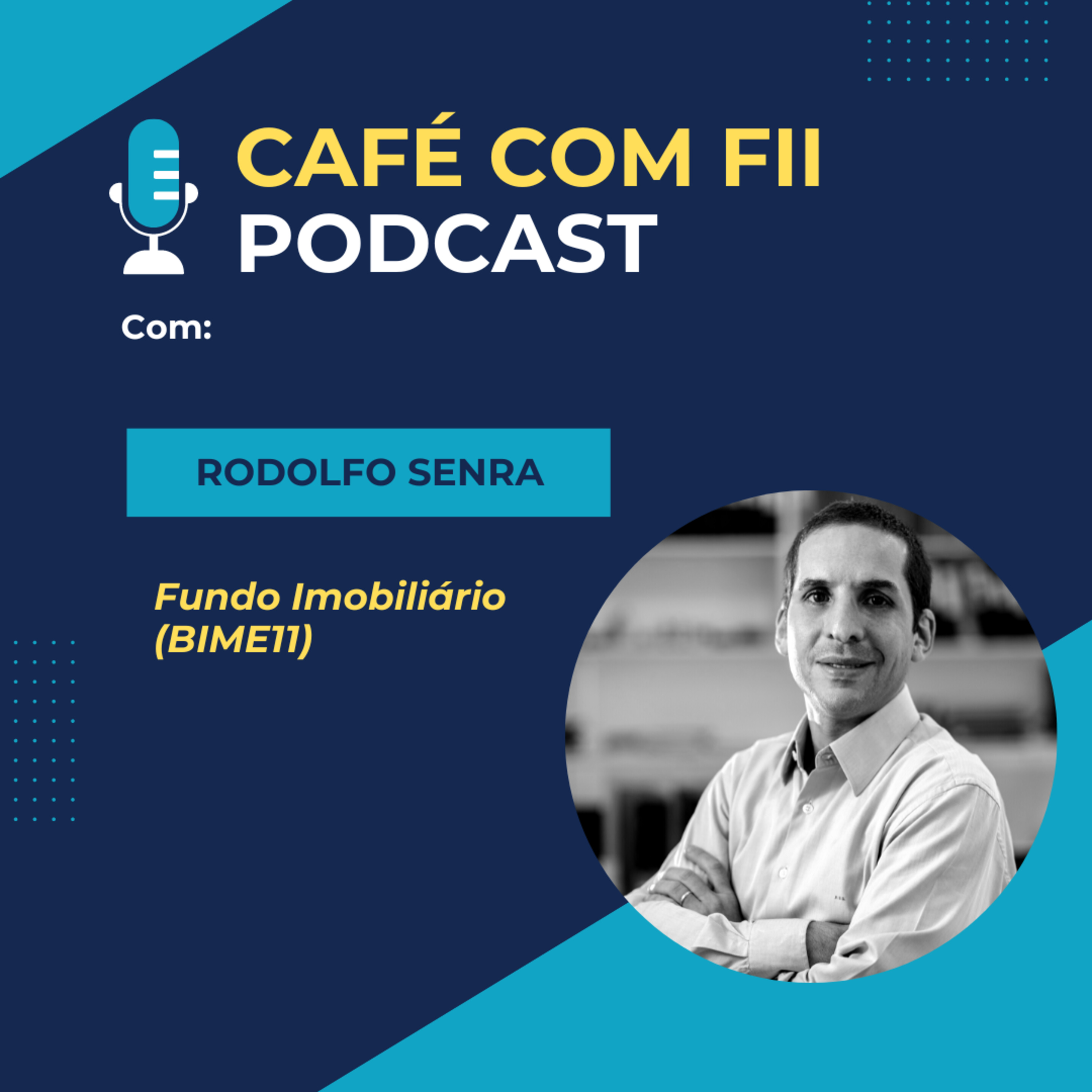 30. Episódio - 03 Temporada: Fundos Imobiliários com Rodolfo Senra (BIME11) episode artwork