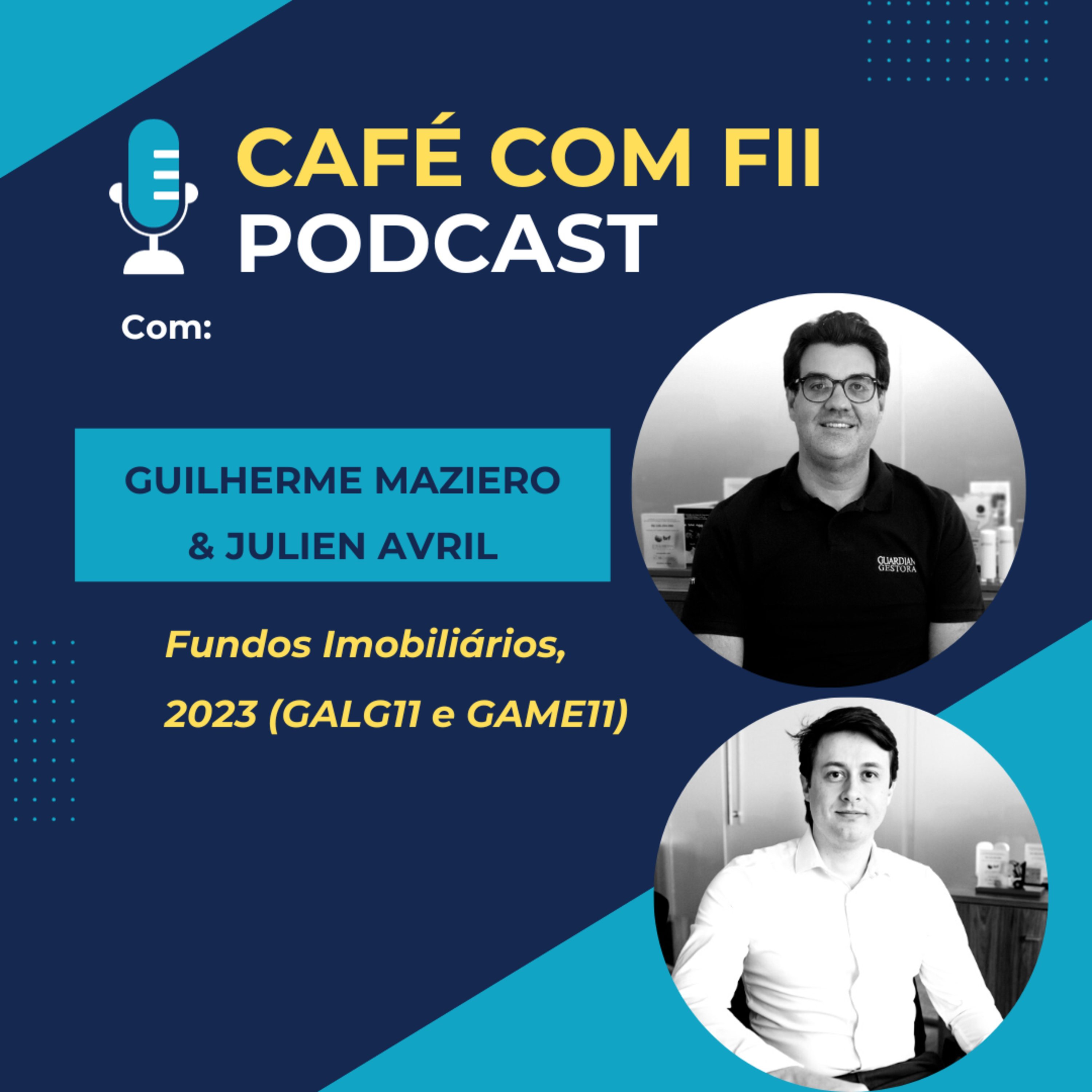 38. Episódio - 03 Temporada: Fundos Imobiliários com Guilherme Maziero e Julien Avril (GALG11 e GAME11) episode artwork