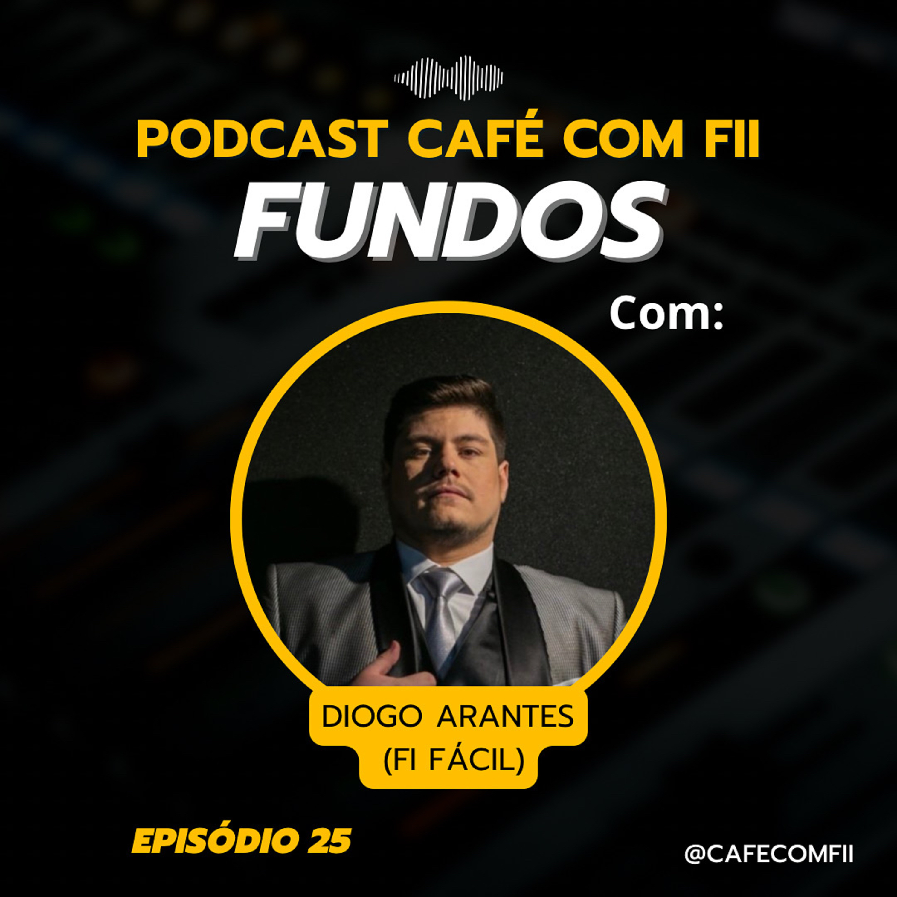 #25 - 5ª Temporada: Fundos de Investimento com Diogo Arantes (FI Fácil) episode artwork