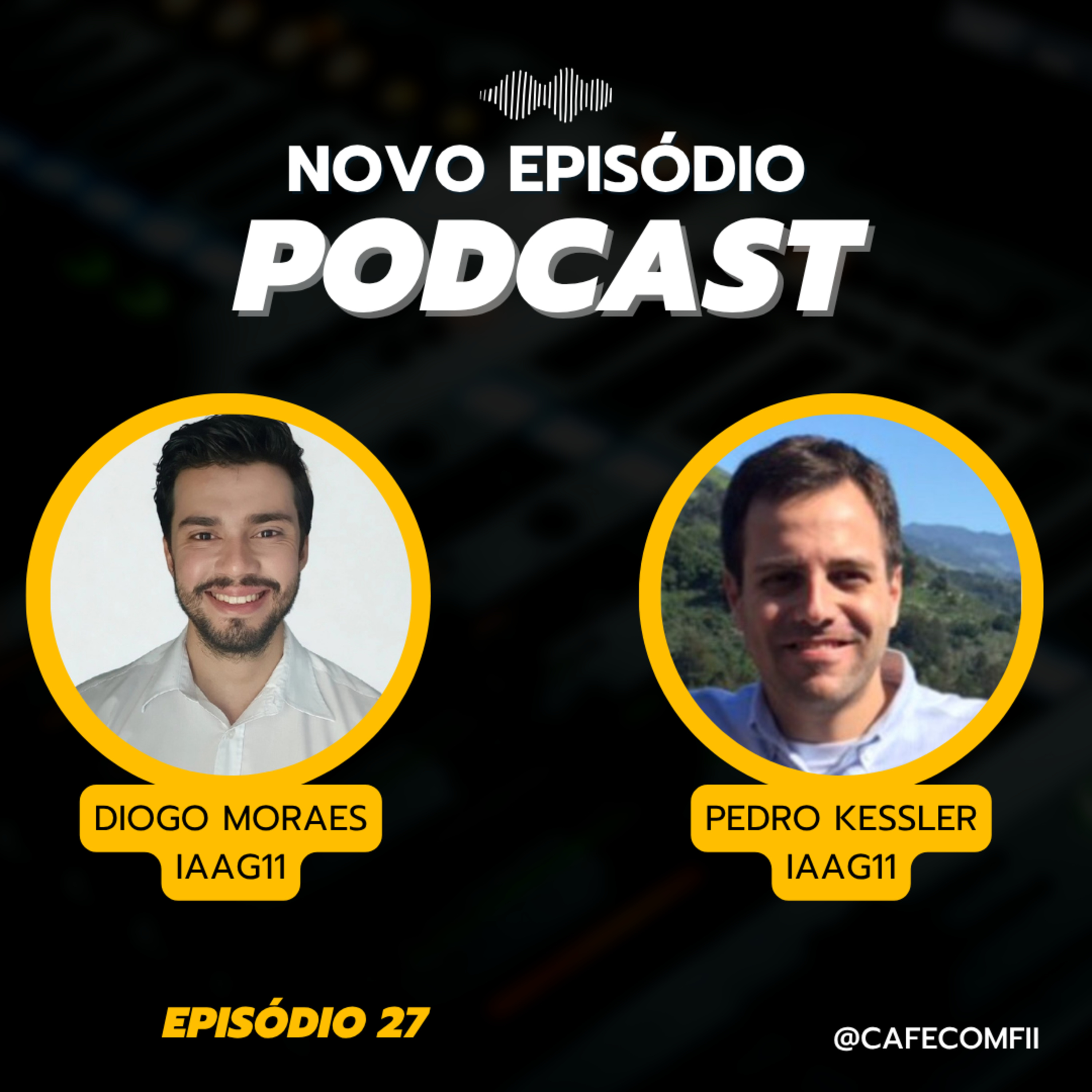 #27 - 5ª Temporada: FIAGRO com Diogo Moraes & Pedro Kessler sobre o Fiagro (IAAG11) episode artwork
