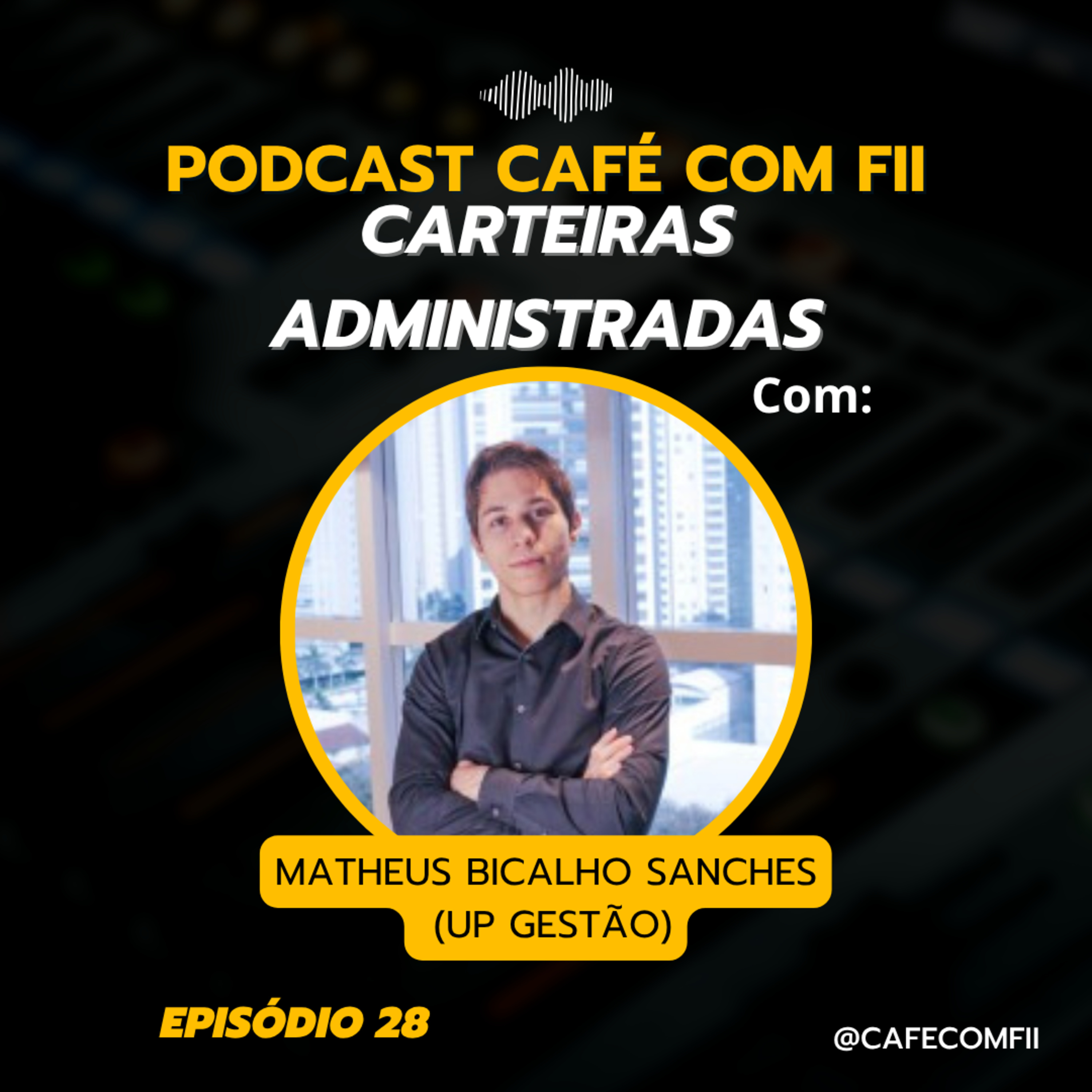 #28 - 5ª Temporada: Descomplicando Carteiras Administradas com Matheus Bicalho (Up Gestão) episode artwork