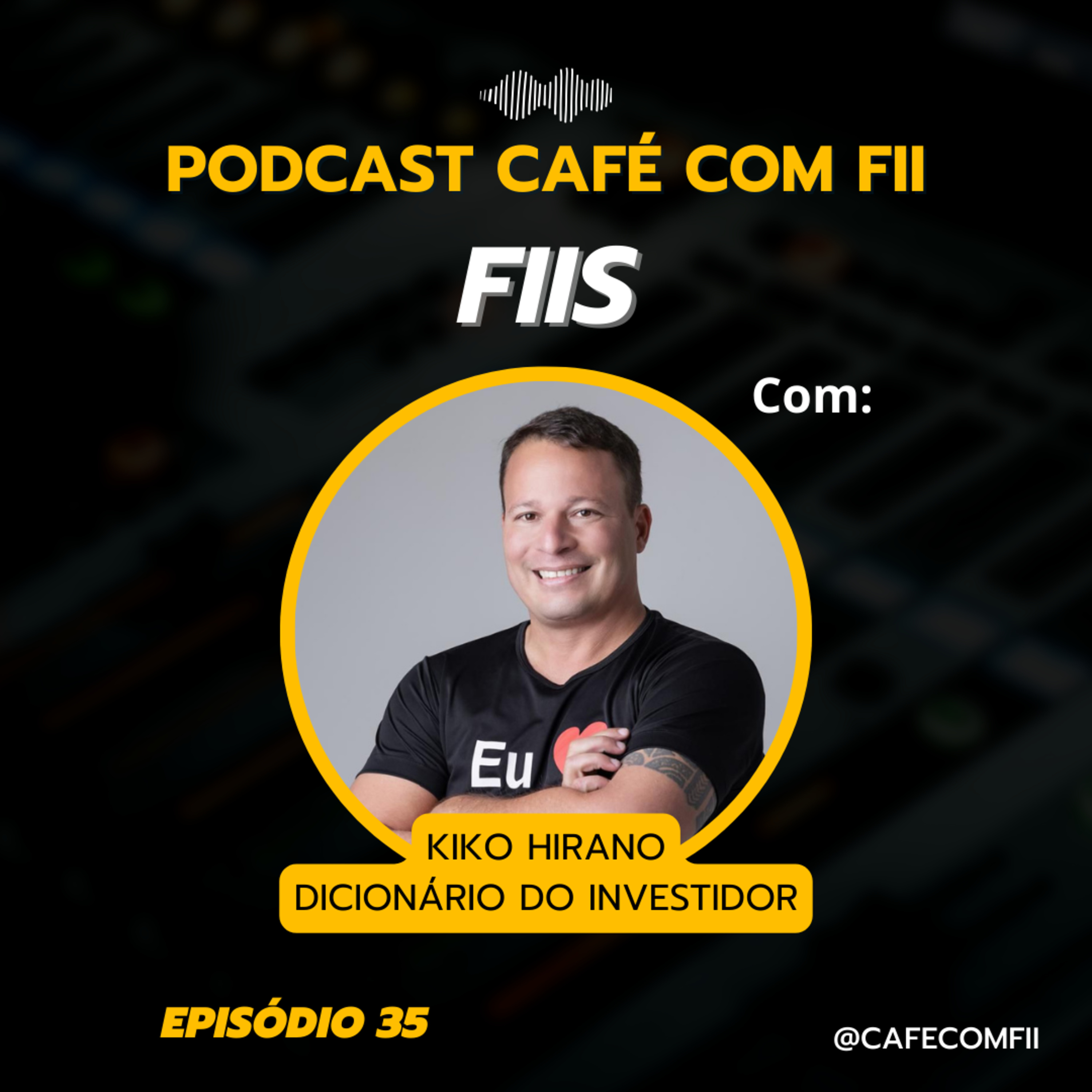 #35 - 5ª Temporada: Fundos Imobiliários com Kiko Hirano (Dicionário do Investidor)
