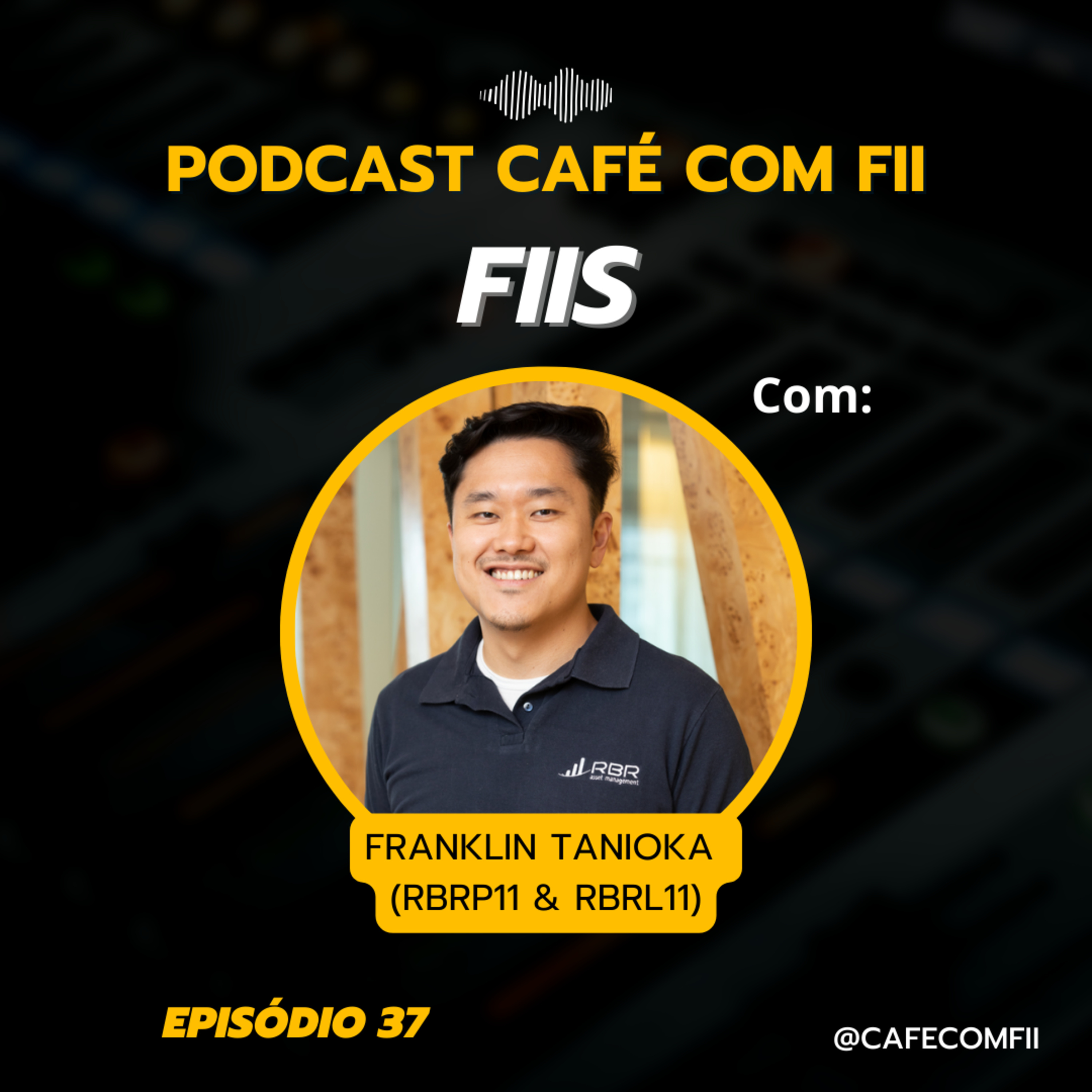 #37 - 5ª Temporada: Fundos Imobiliários com Franklin Tanioka (RBRP11 & RBRL11) episode artwork
