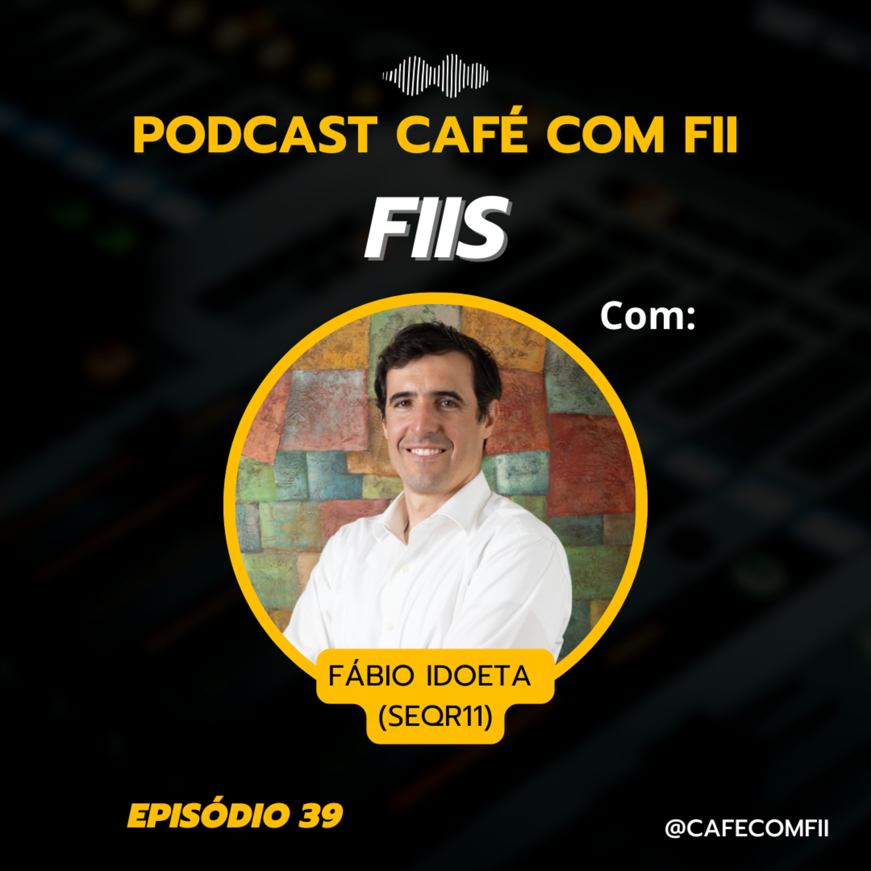 #39 - 5ª Temporada: Fundo Imobiliário com Fábio Idoeta (SEQR11) episode artwork