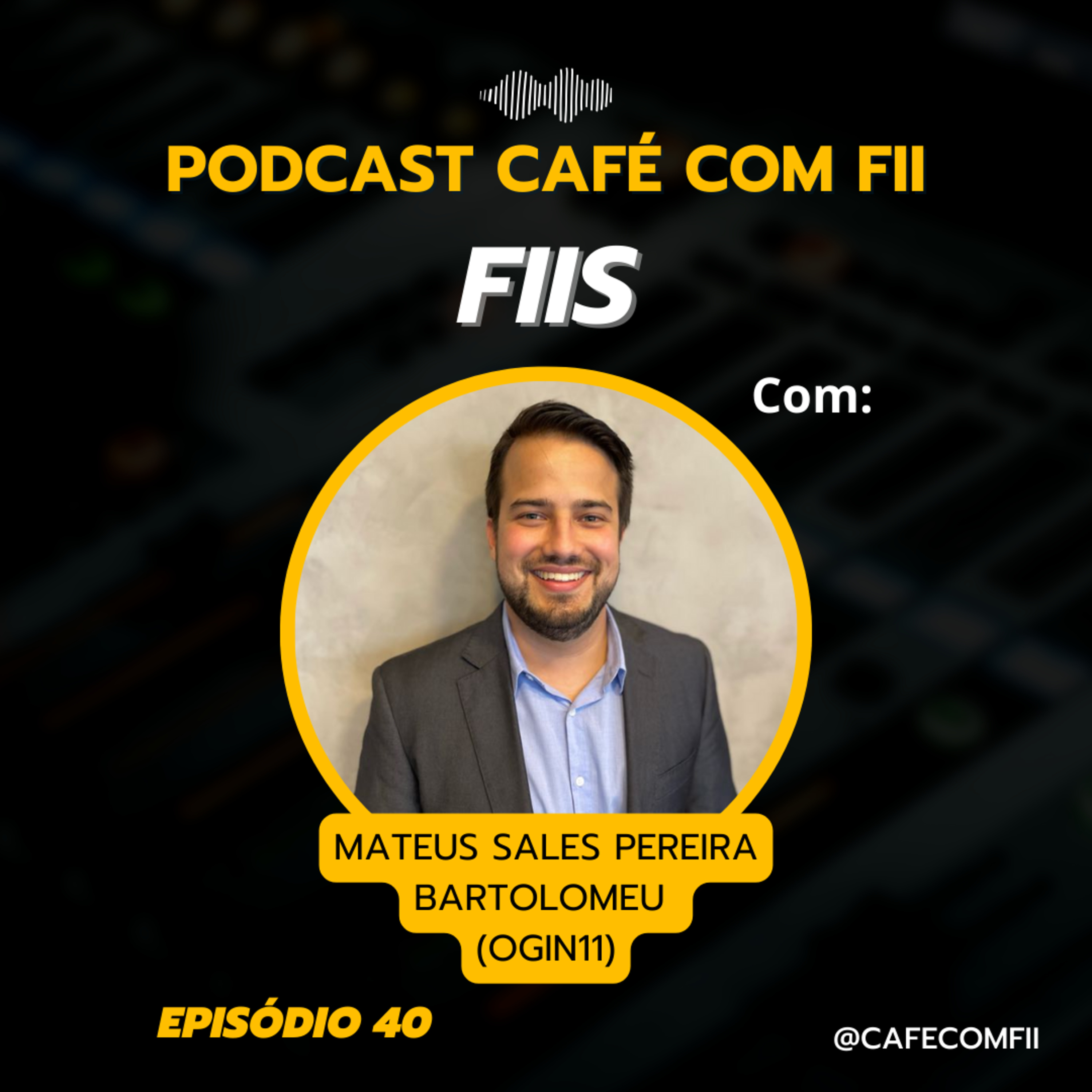 #40 - 5ª Temporada: FI-Infra com Mateus Sales Pereira Bartolomeu (OGIN11) episode artwork