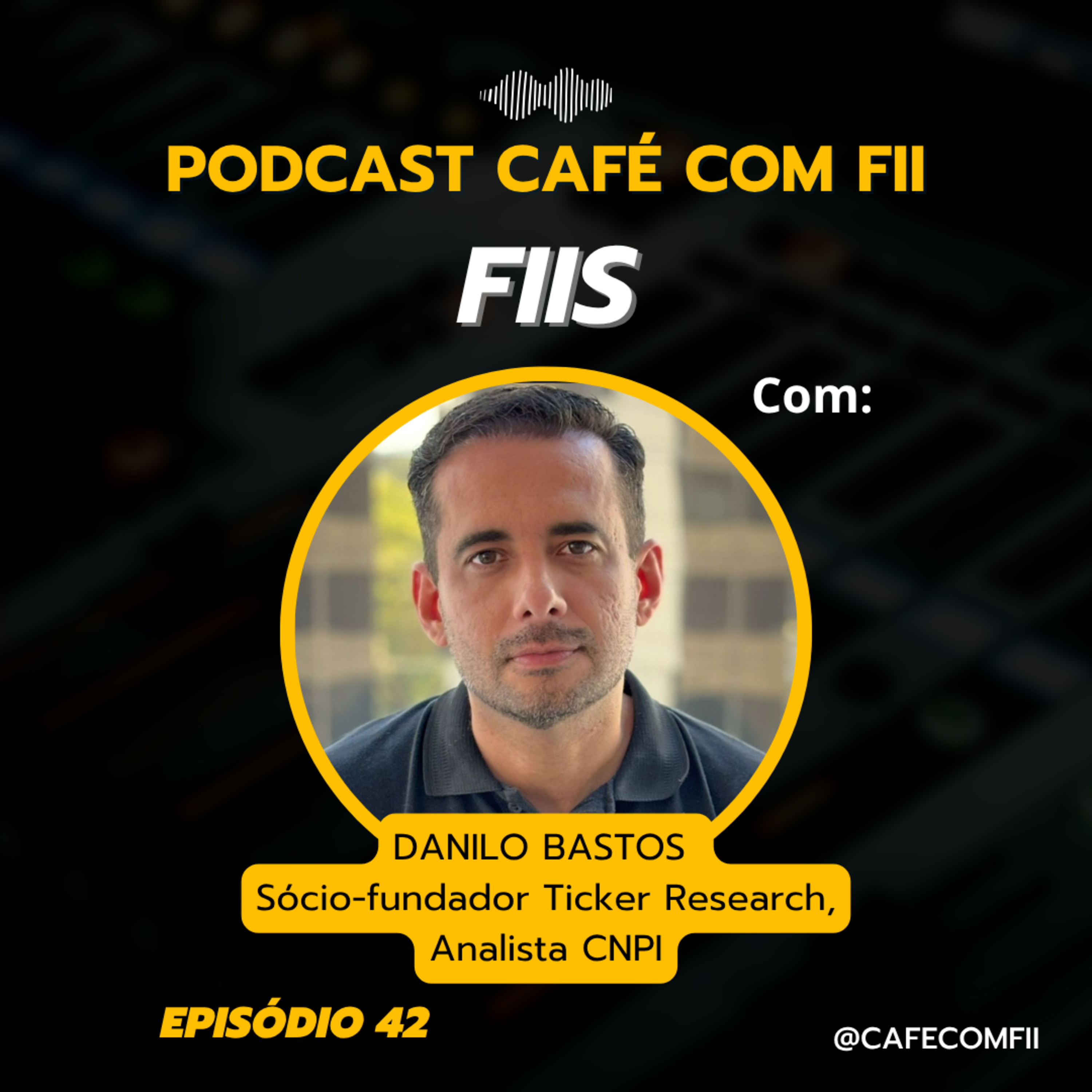 #42 - 5ª Temporada: Fundos Imobiliários com Danilo Bastos (Analista CNPI) episode artwork