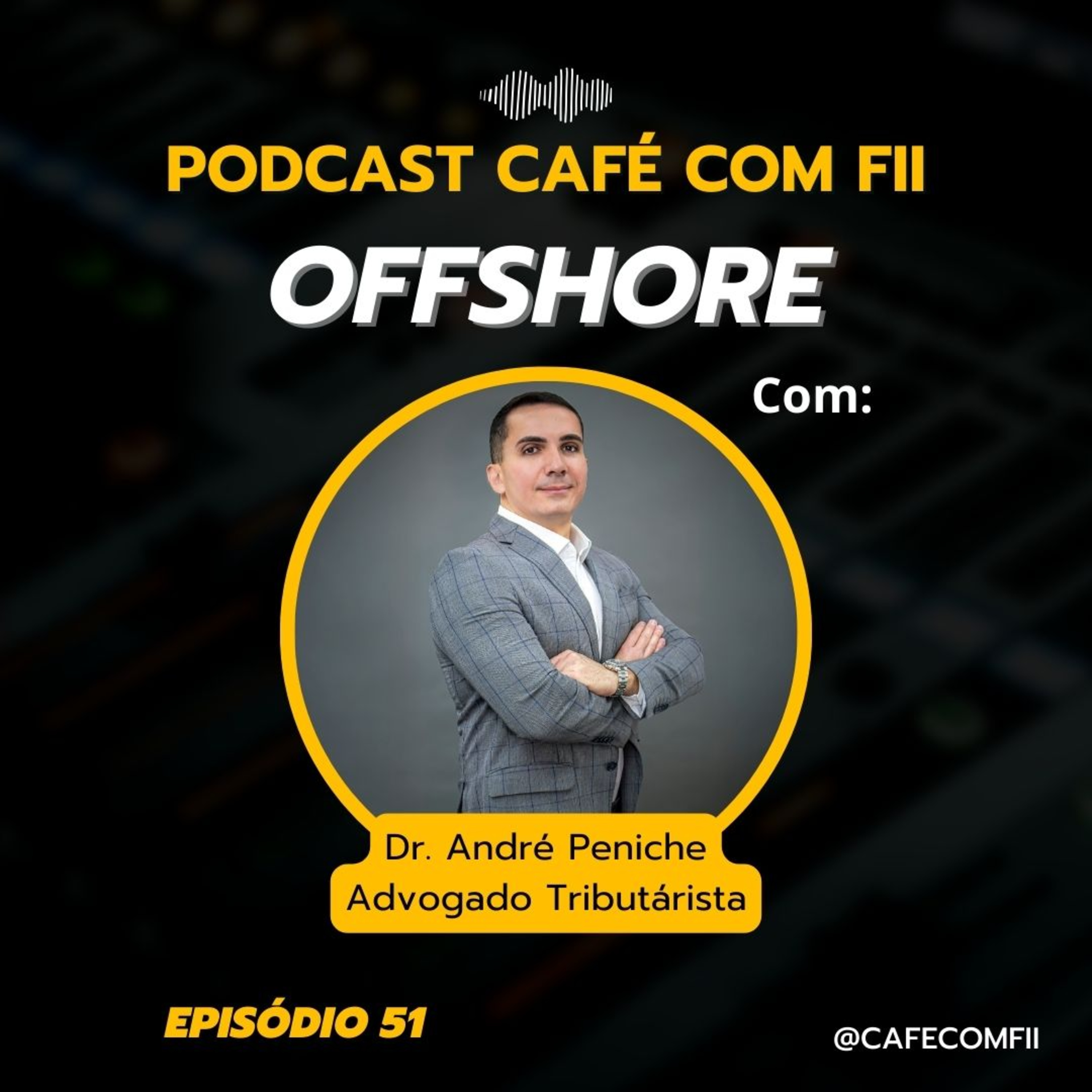 #51 - 5ª Temporada: Offshore para blindagem patrimonial com Dr. André Peniche episode artwork