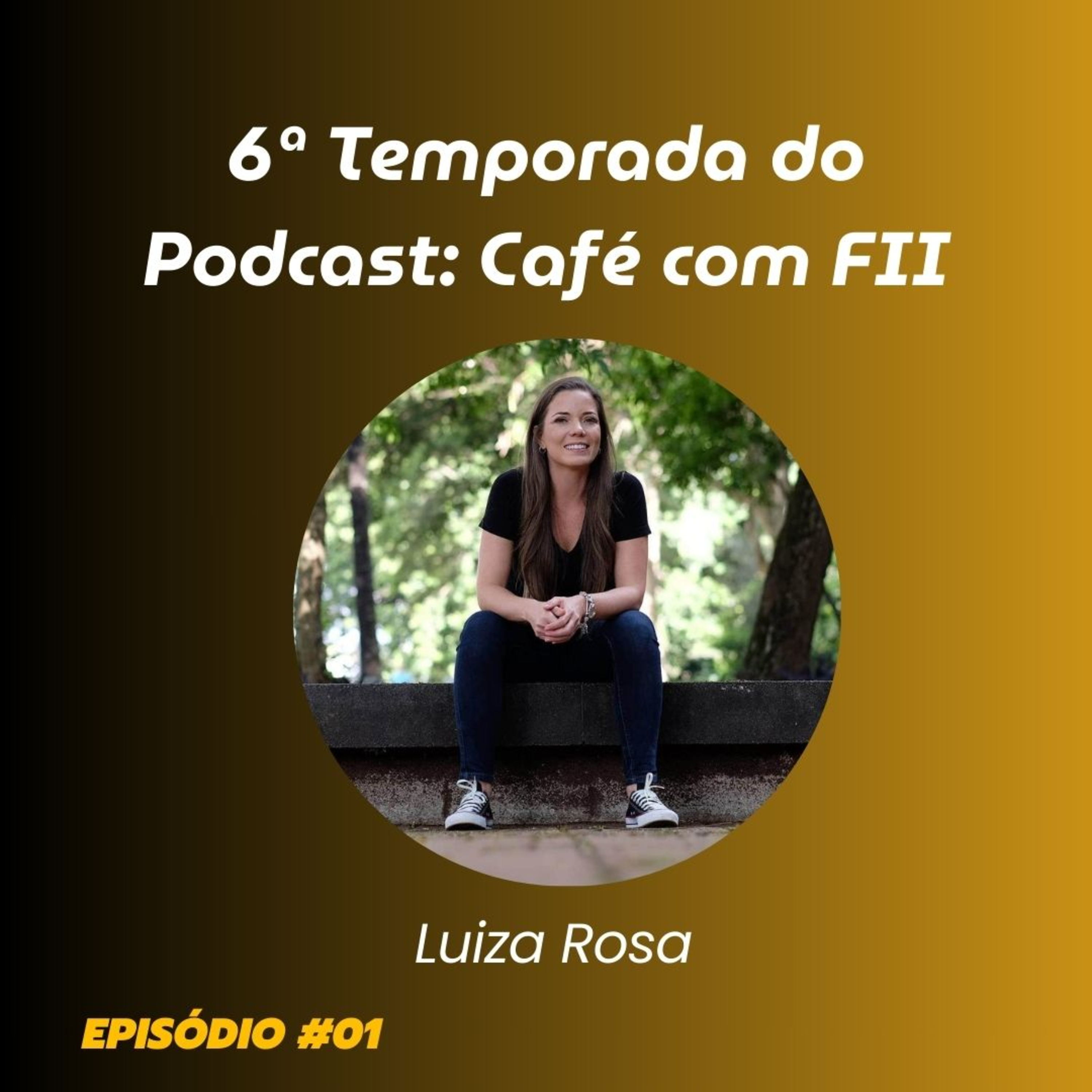 Finanças Pessoais & Planejamento (Luiza Rosa) | Café com FII Podcast #01 episode artwork