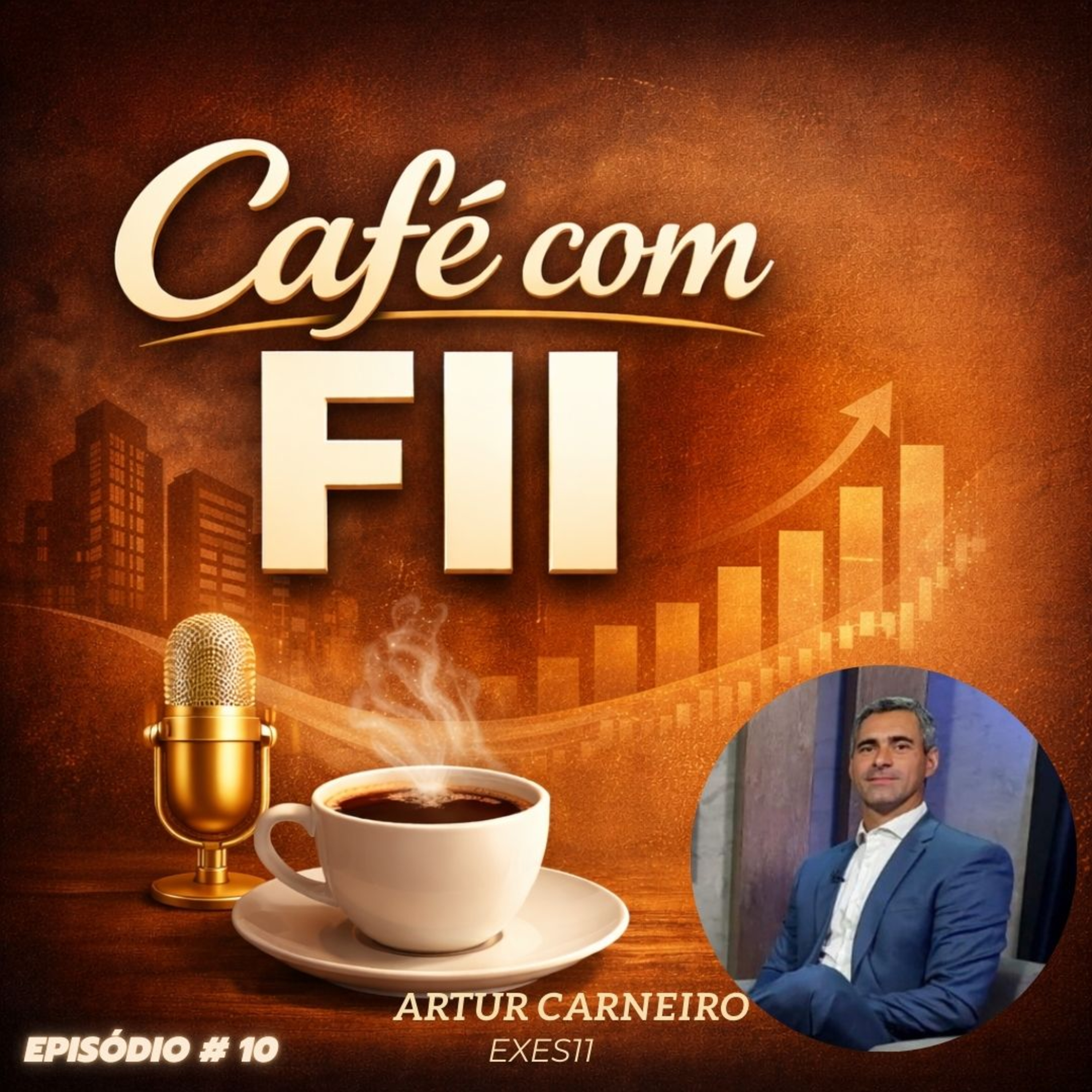 Fundos Imobiliários: EXES11 (Artur Carneiro) | Café com FII #10 episode artwork