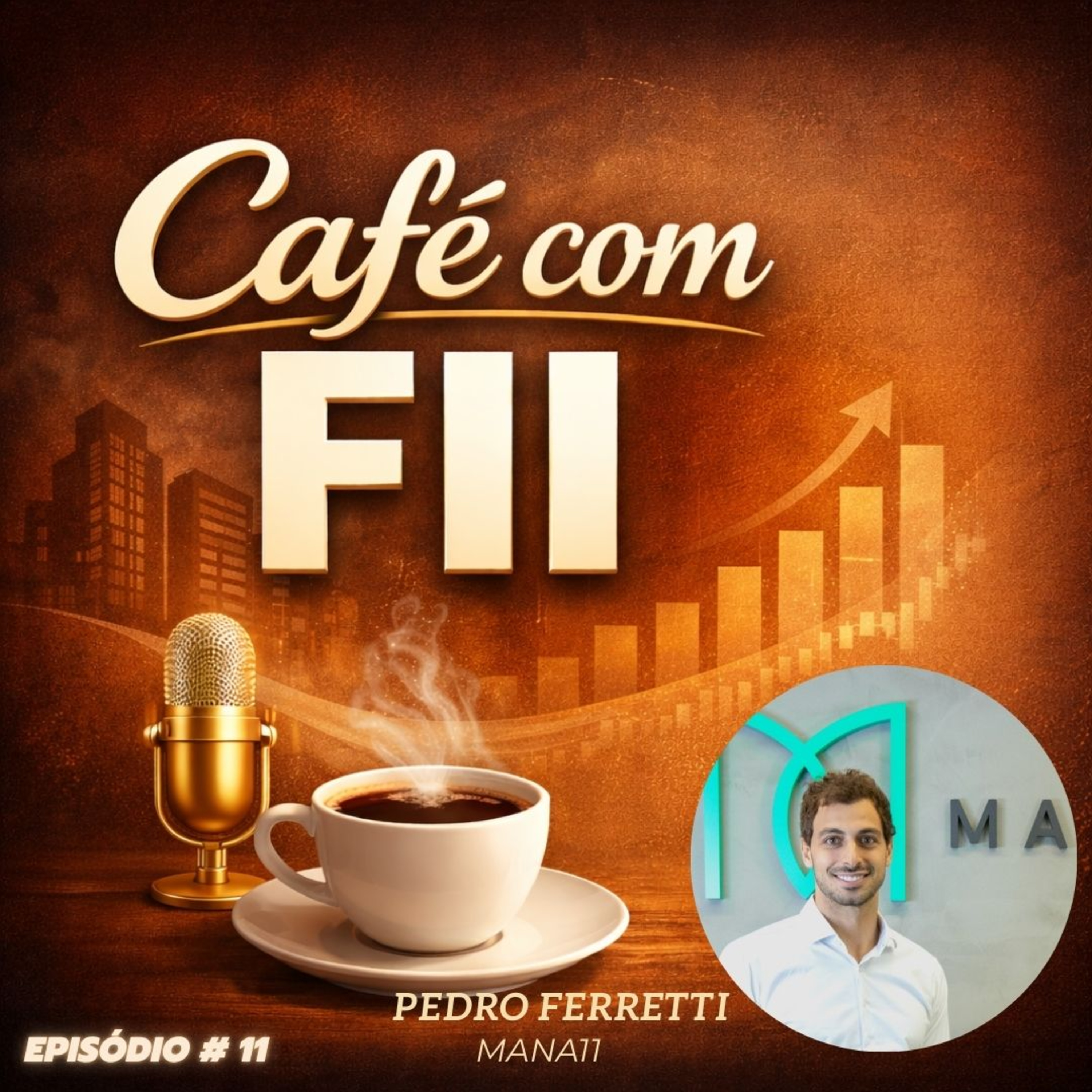 Fundos Imobiliários: MANA11 (Pedro Ferretti) | Café com FII #11 episode artwork