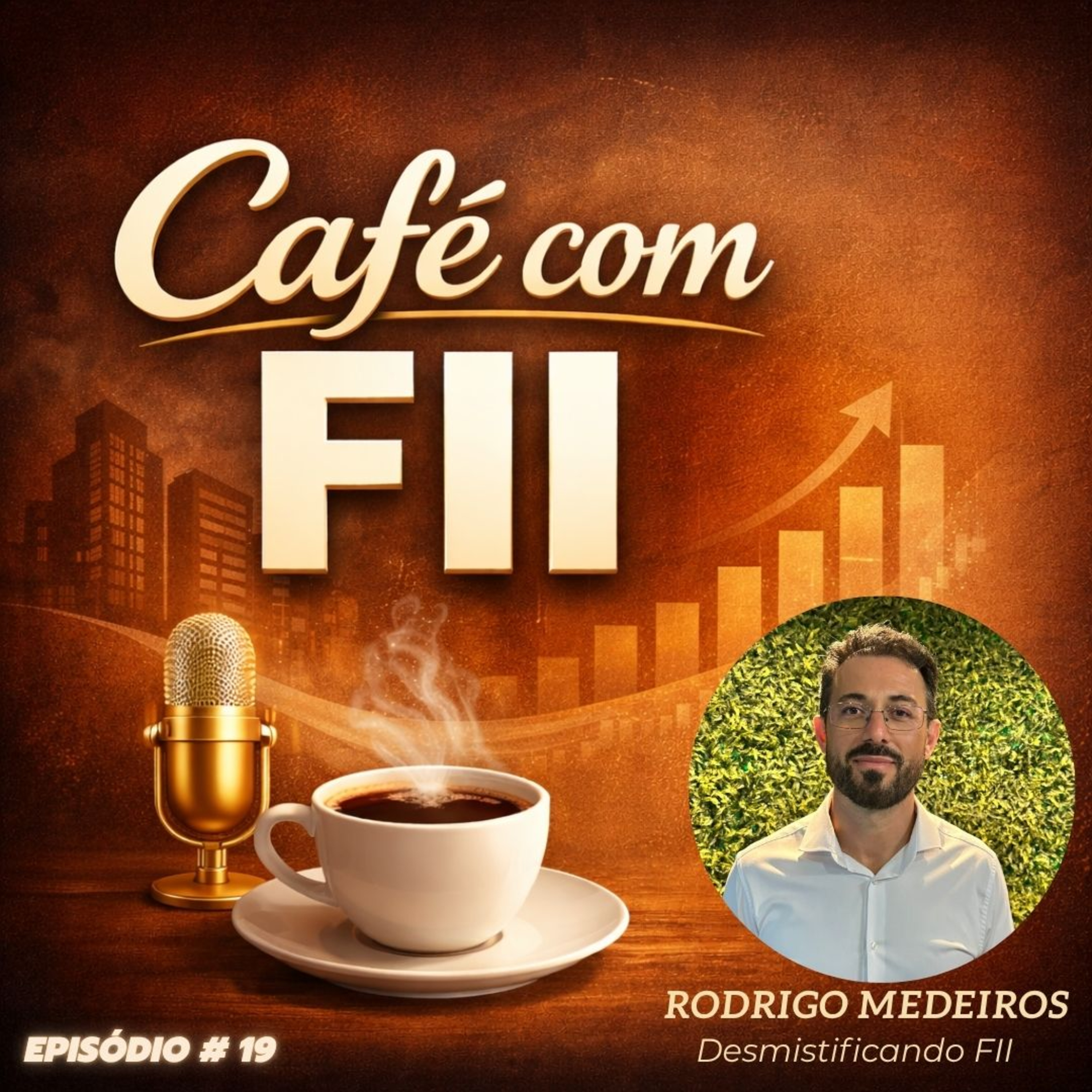 Fundos Imobiliários com Rodrigo Medeiros (Analista CNPI)| Café com FII #19 episode artwork