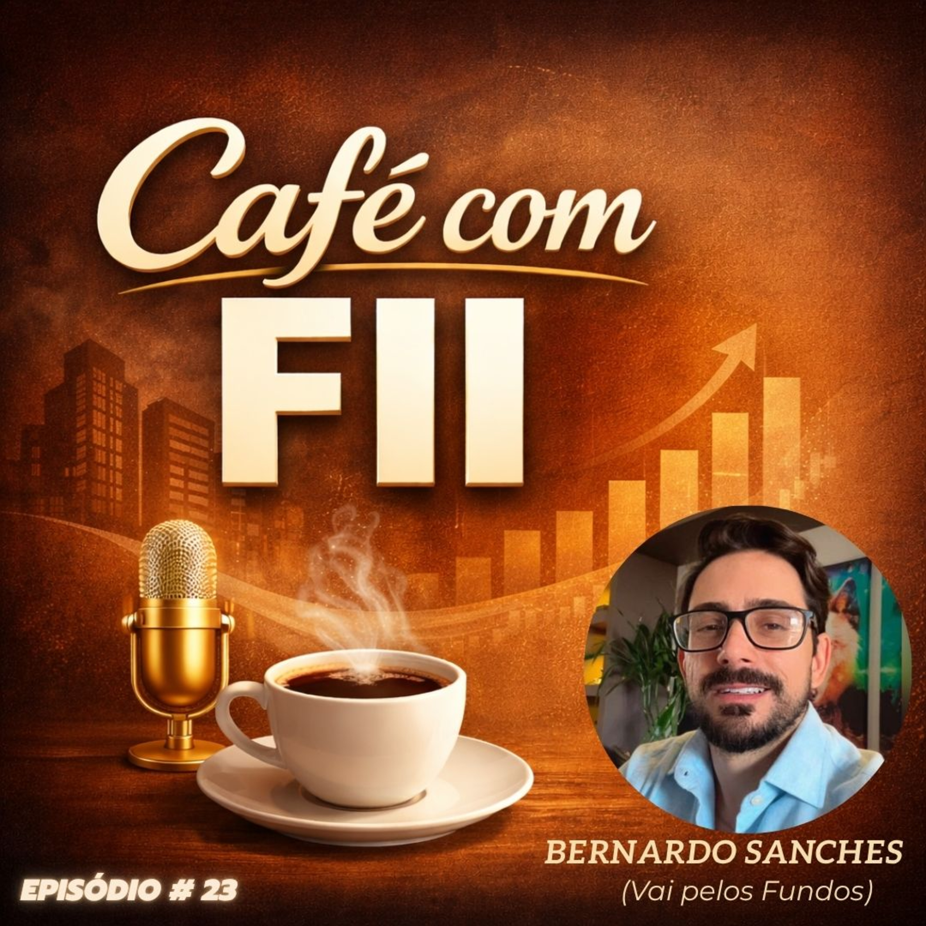 Fundos Imobiliarios & Fiagros com Bernardo Sanches (Vai pelos Fundos)| Café com FII #23 episode artwork