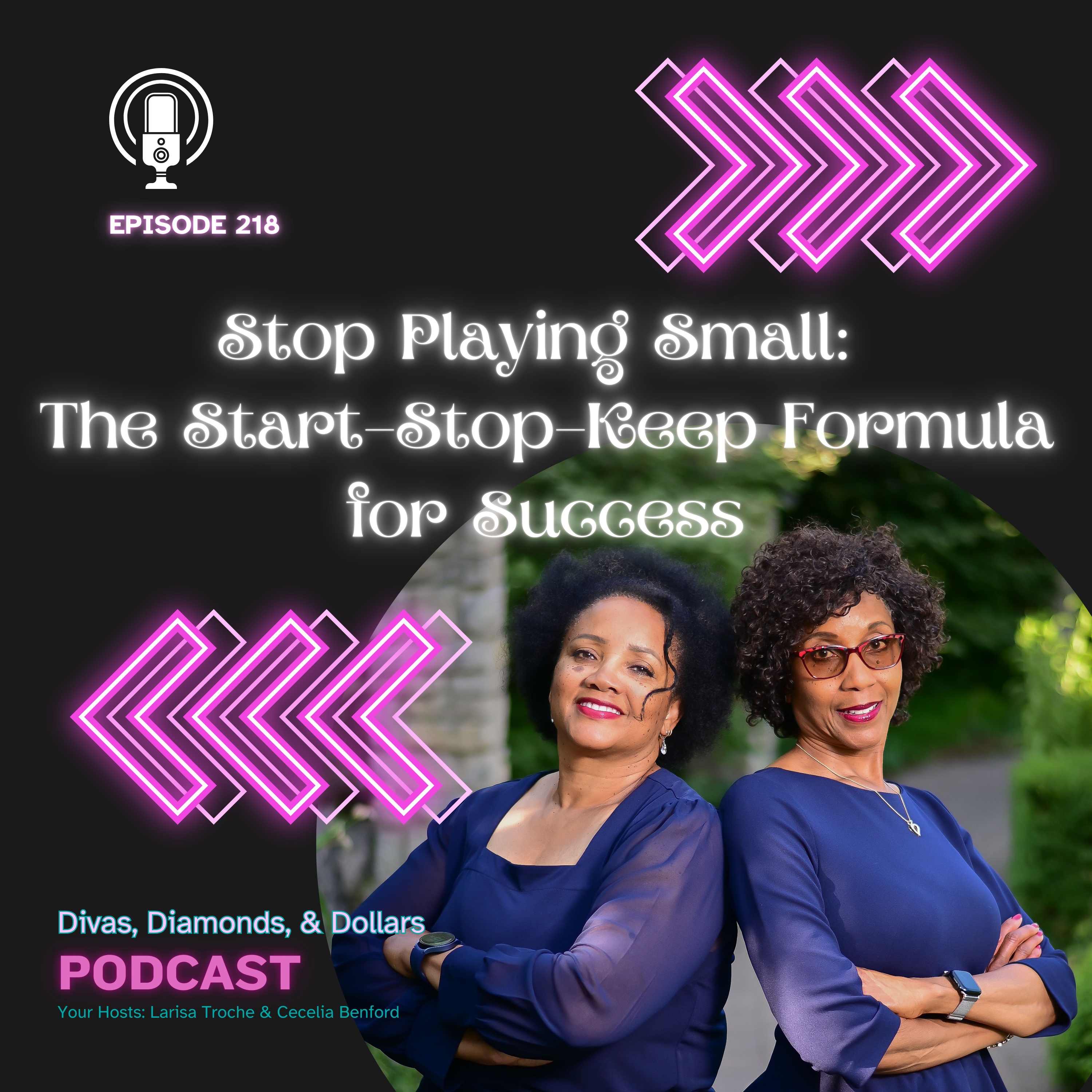 Ep. 218 _Stop Playing Small: The Start–Stop–Keep Formula for Success
