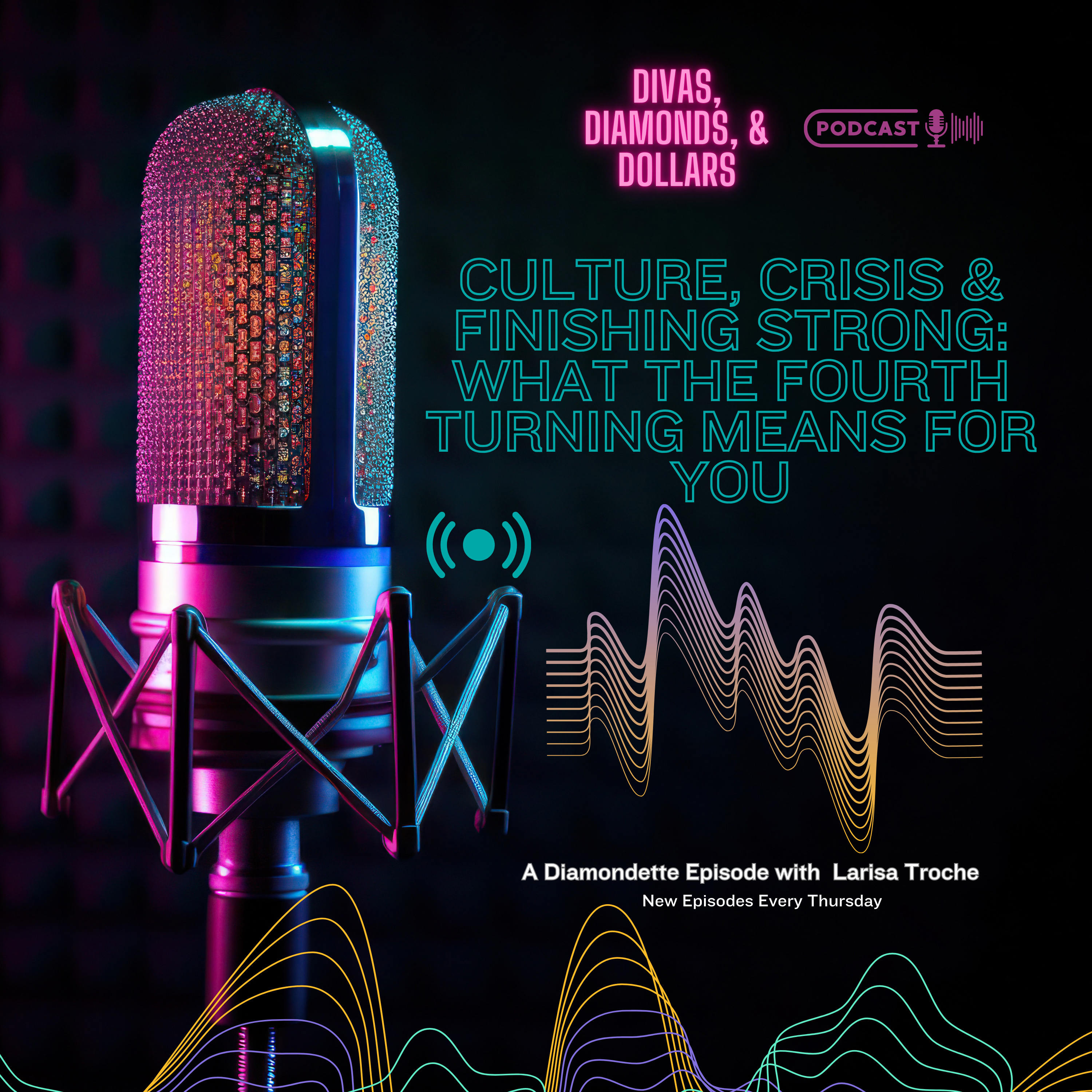 Ep. 223 Culture, Crisis & Finishing Strong: What the Fourth Turning Means for You