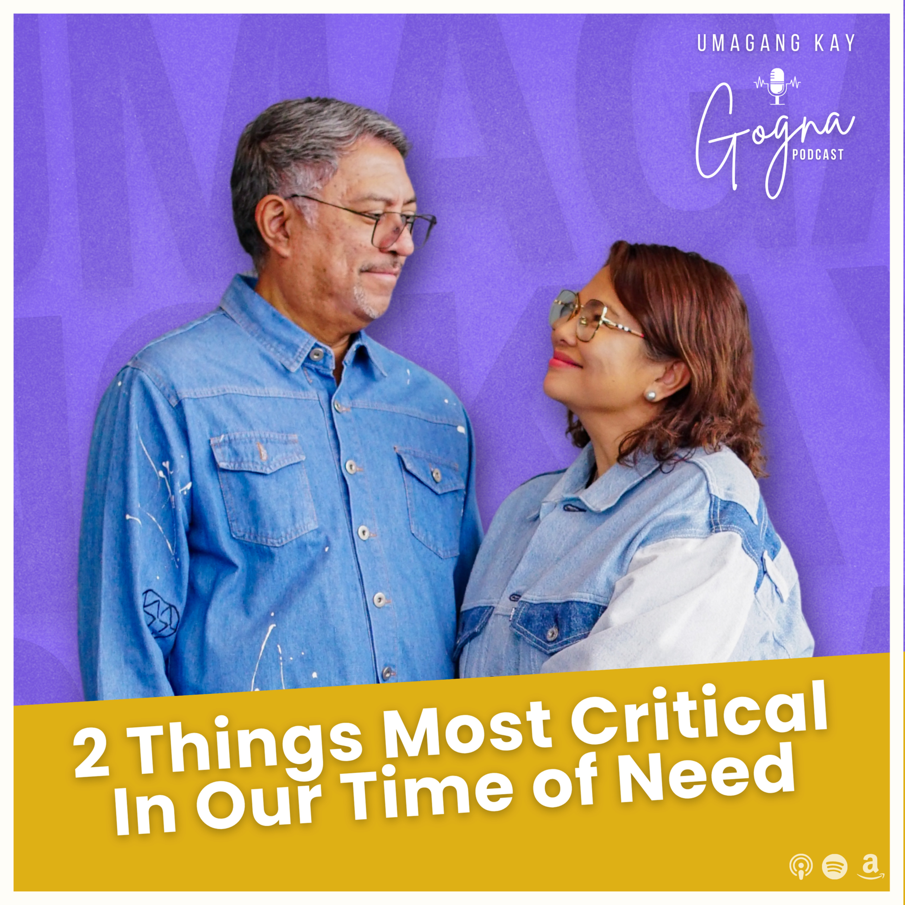 S10E16: 2 Things Most Critical in Our Time of Need