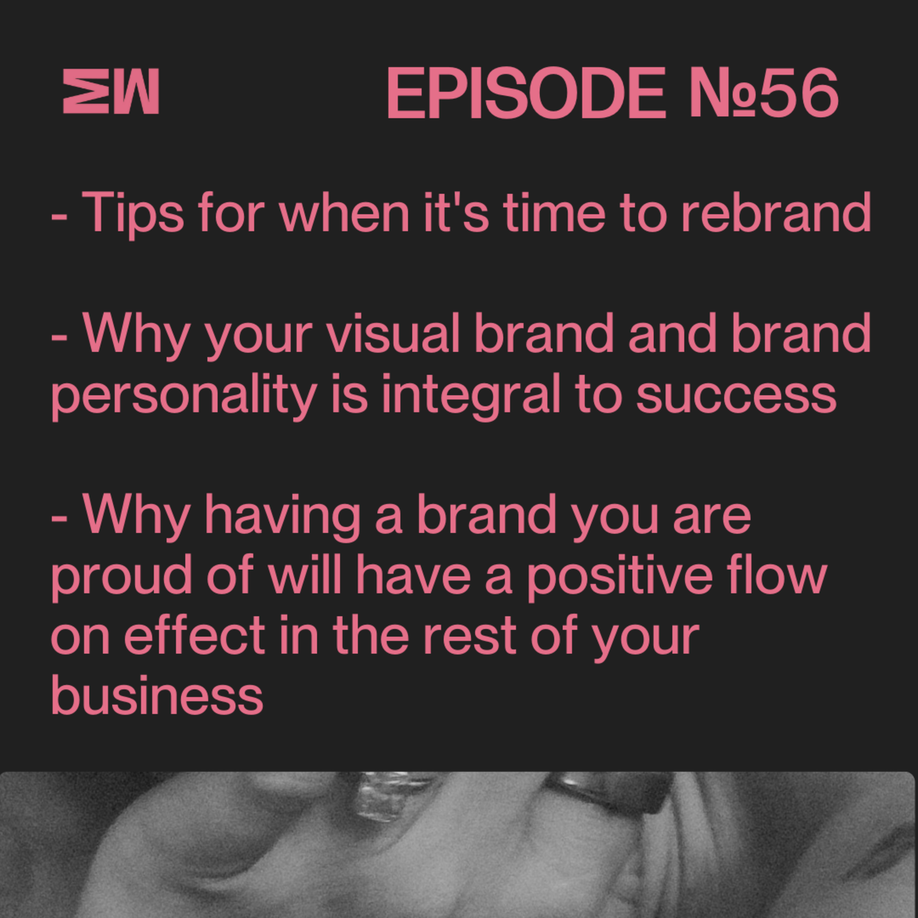 56. Decoding Business Shifts: Signs It's Time to Rebrand or Pivot episode artwork