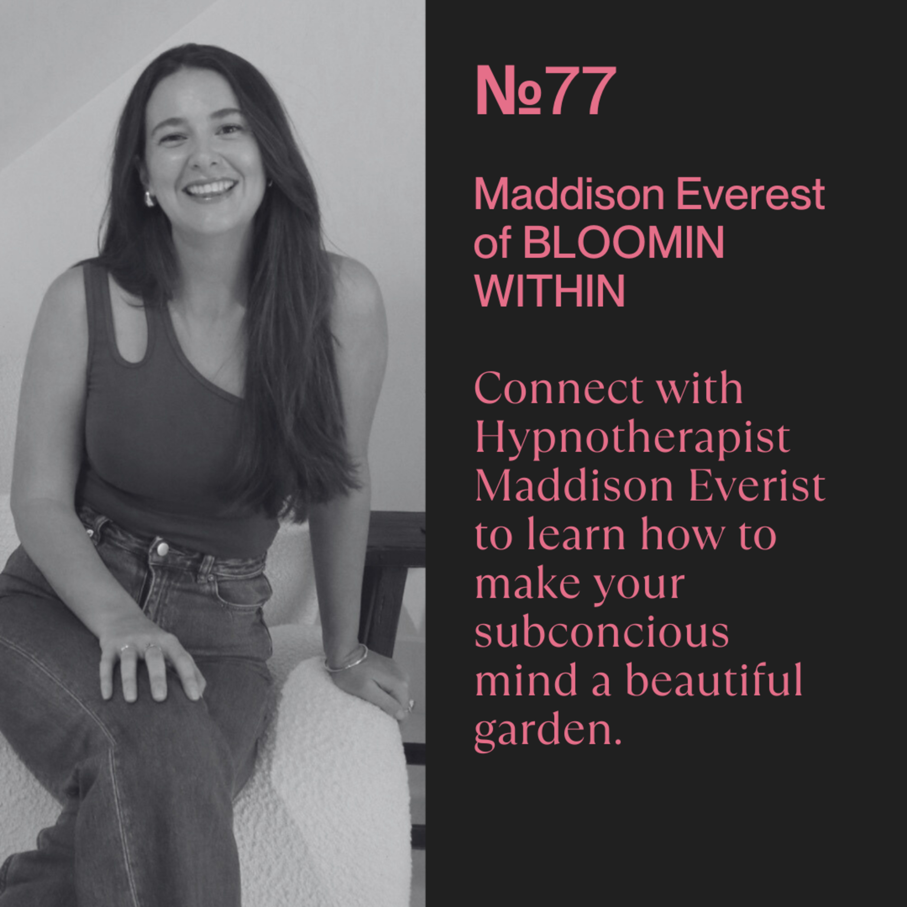 77. Mind Gardening and reprogramming your subconscious mind with Maddison of Bloomin Within episode artwork