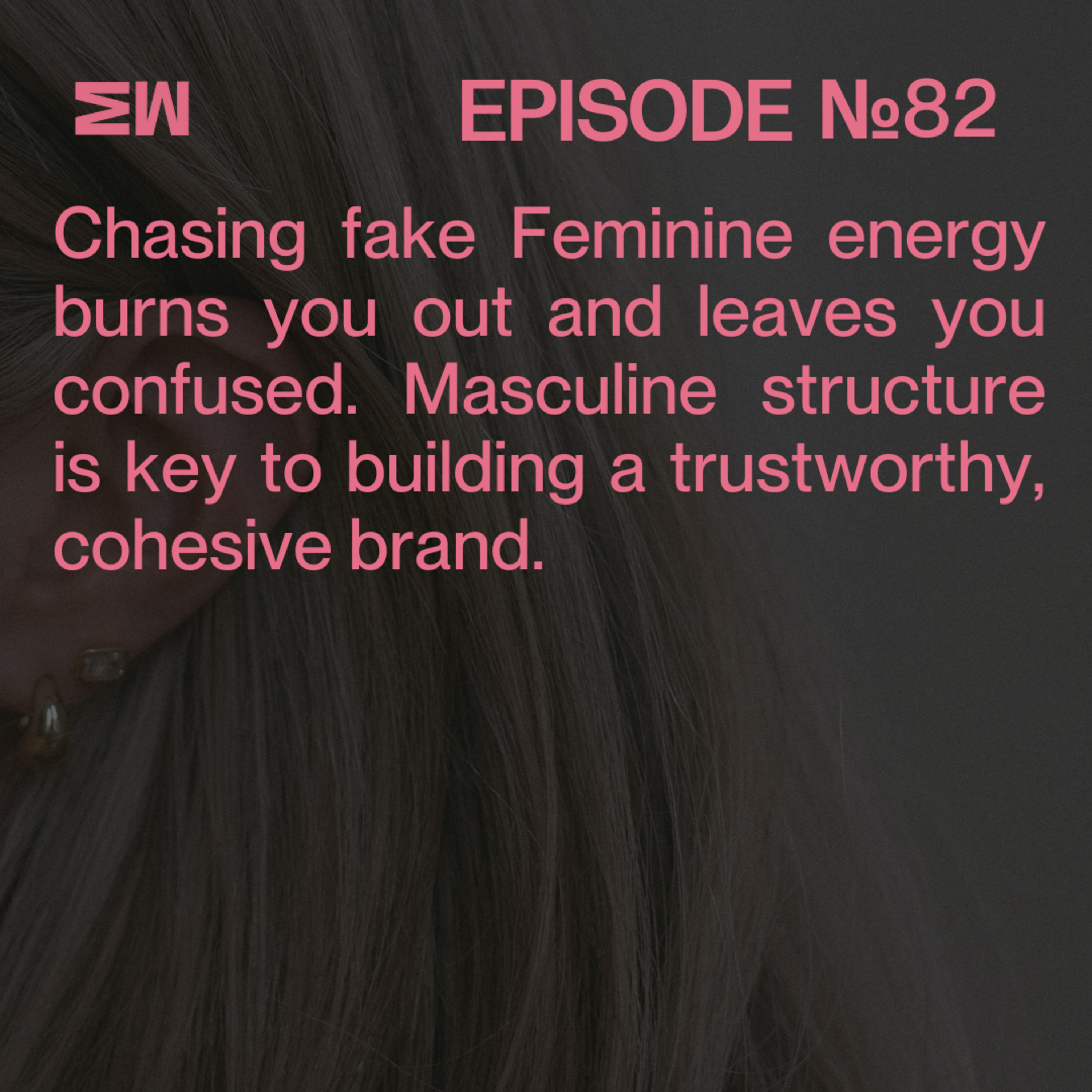 82. How to start honouring your Feminine energy in business episode artwork