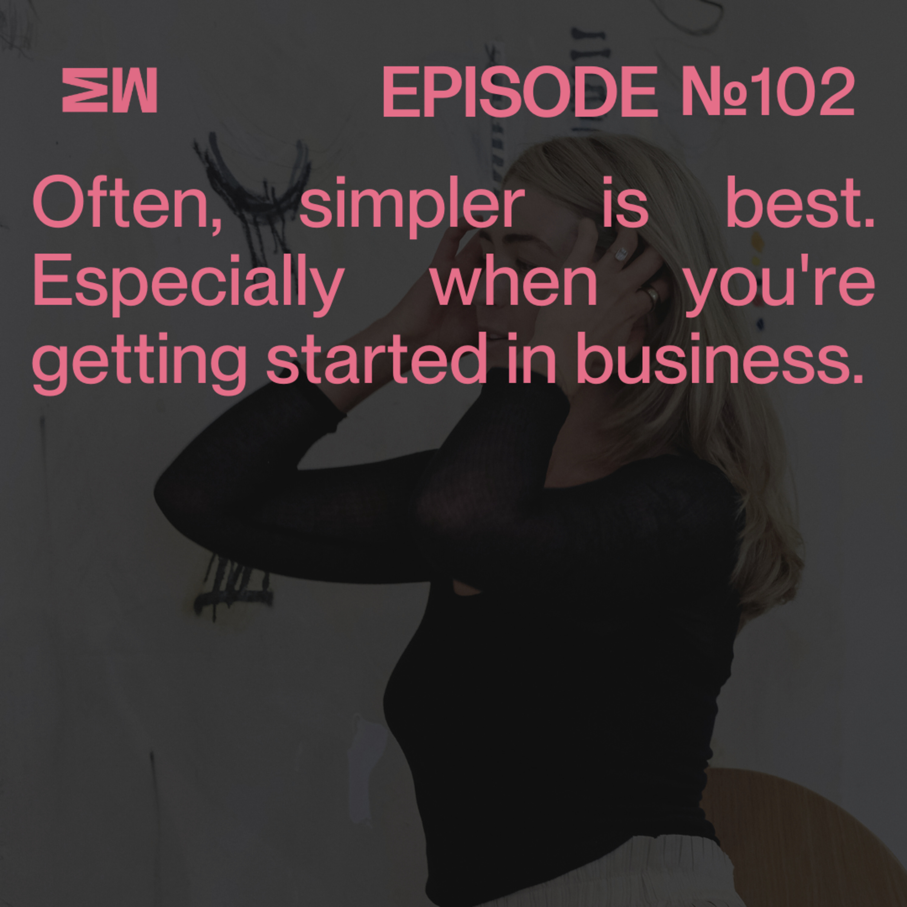 102. Clogging your mental channels with complicated advice episode artwork