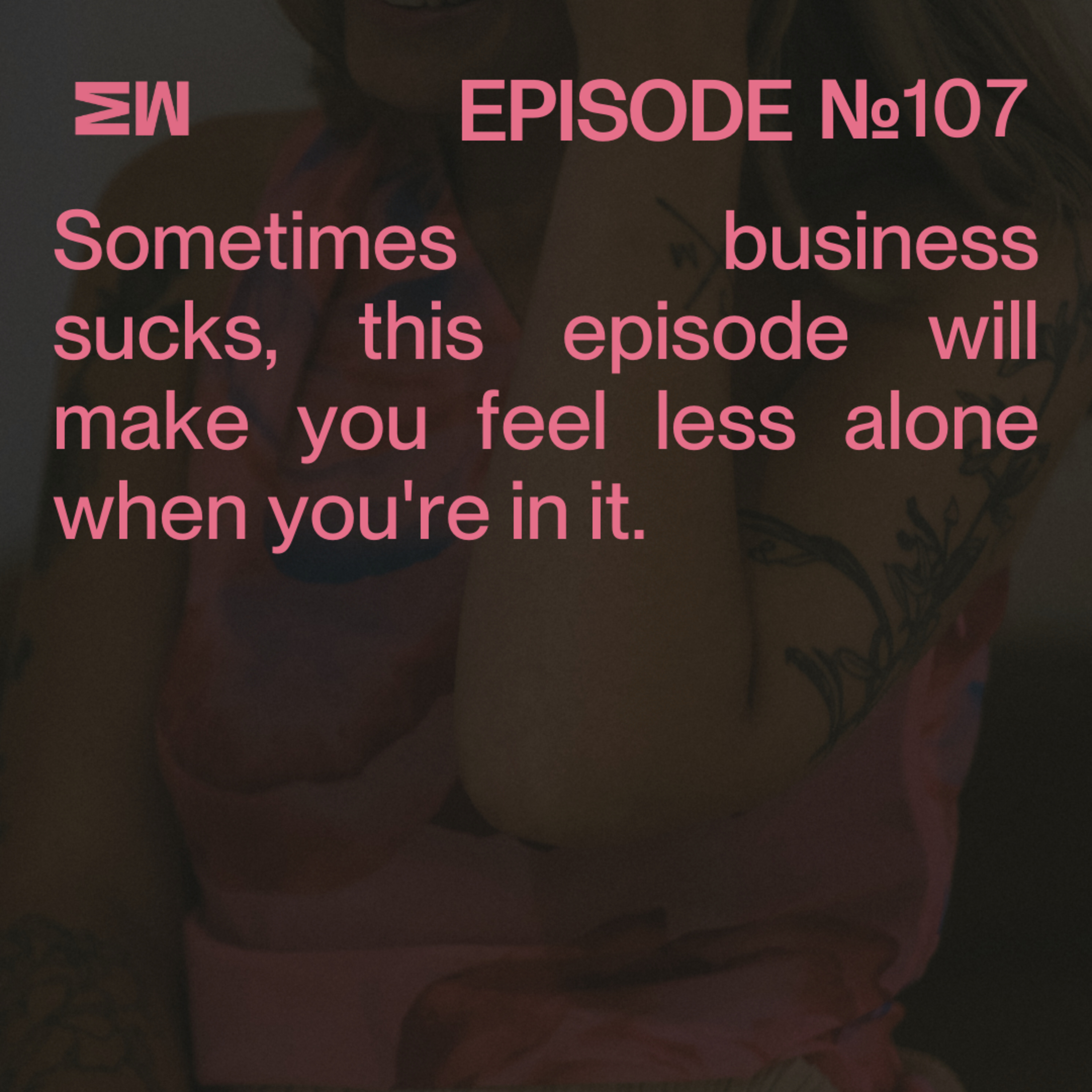 107. Why You Need Systems to Thrive When Business Goes Sideways