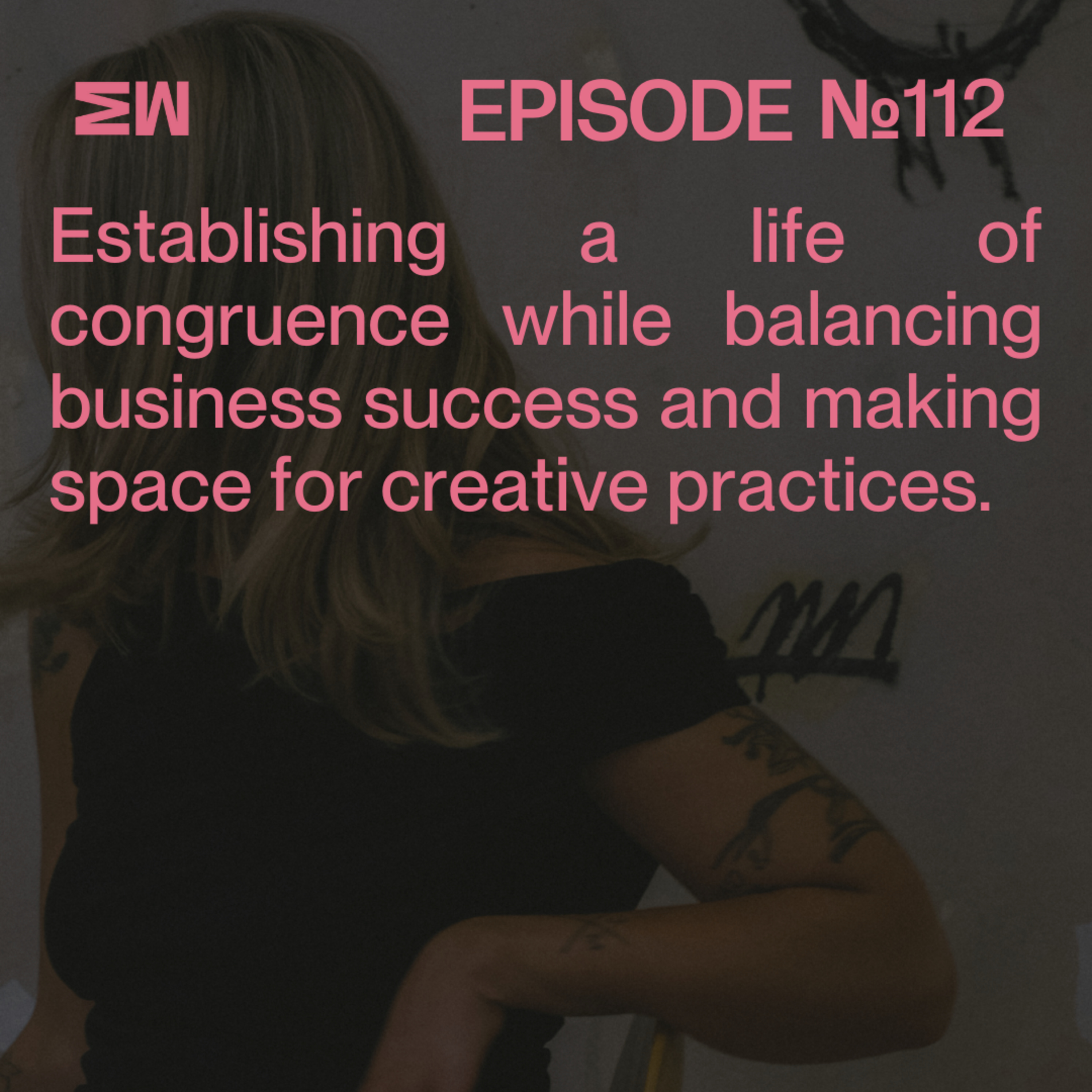 112. Life Update: Living in Integrity and Behind-the-Scenes of Biz episode artwork