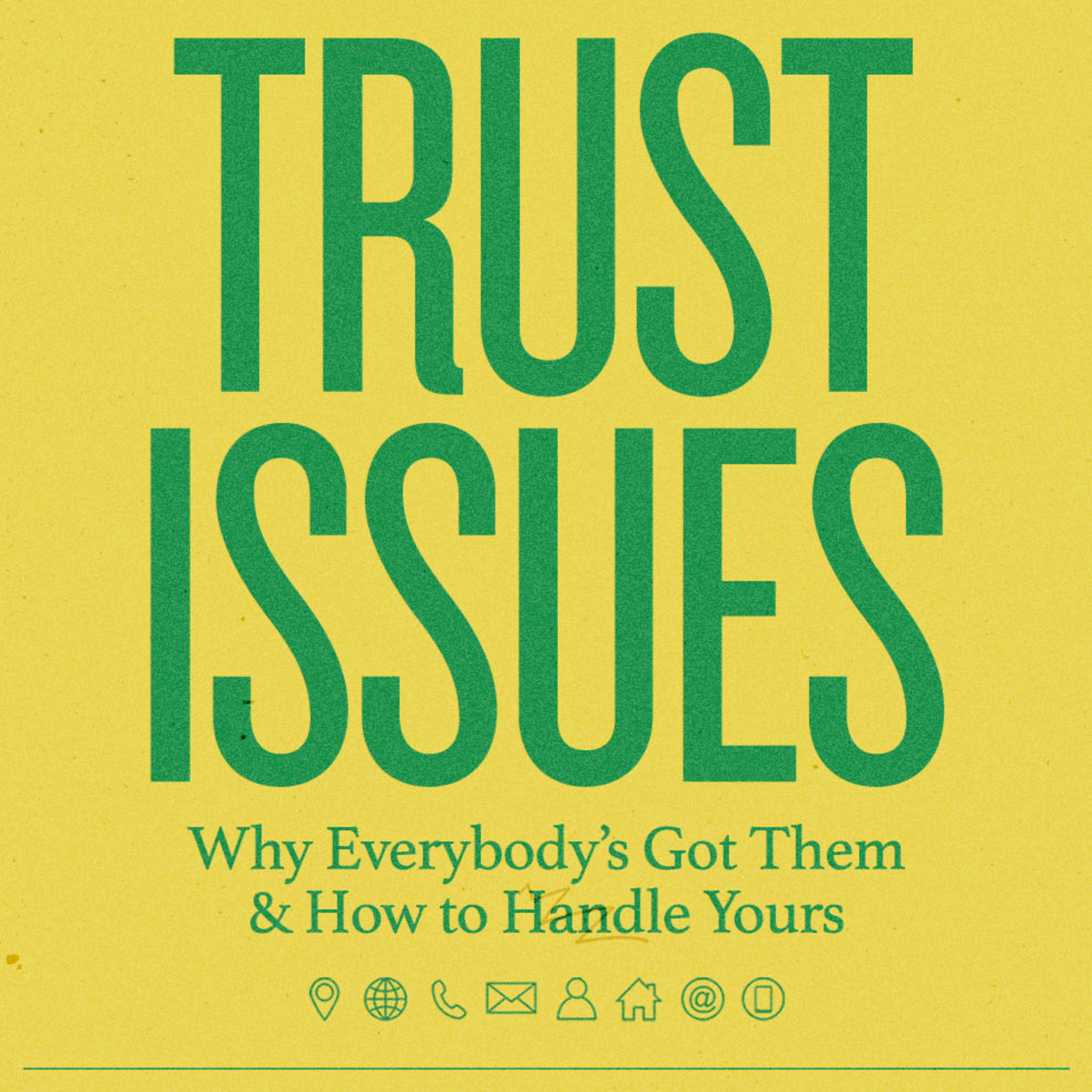 TRUST ISSUES- Wk 3: "HOW TO BUILD TRUST MUSCLES" episode artwork