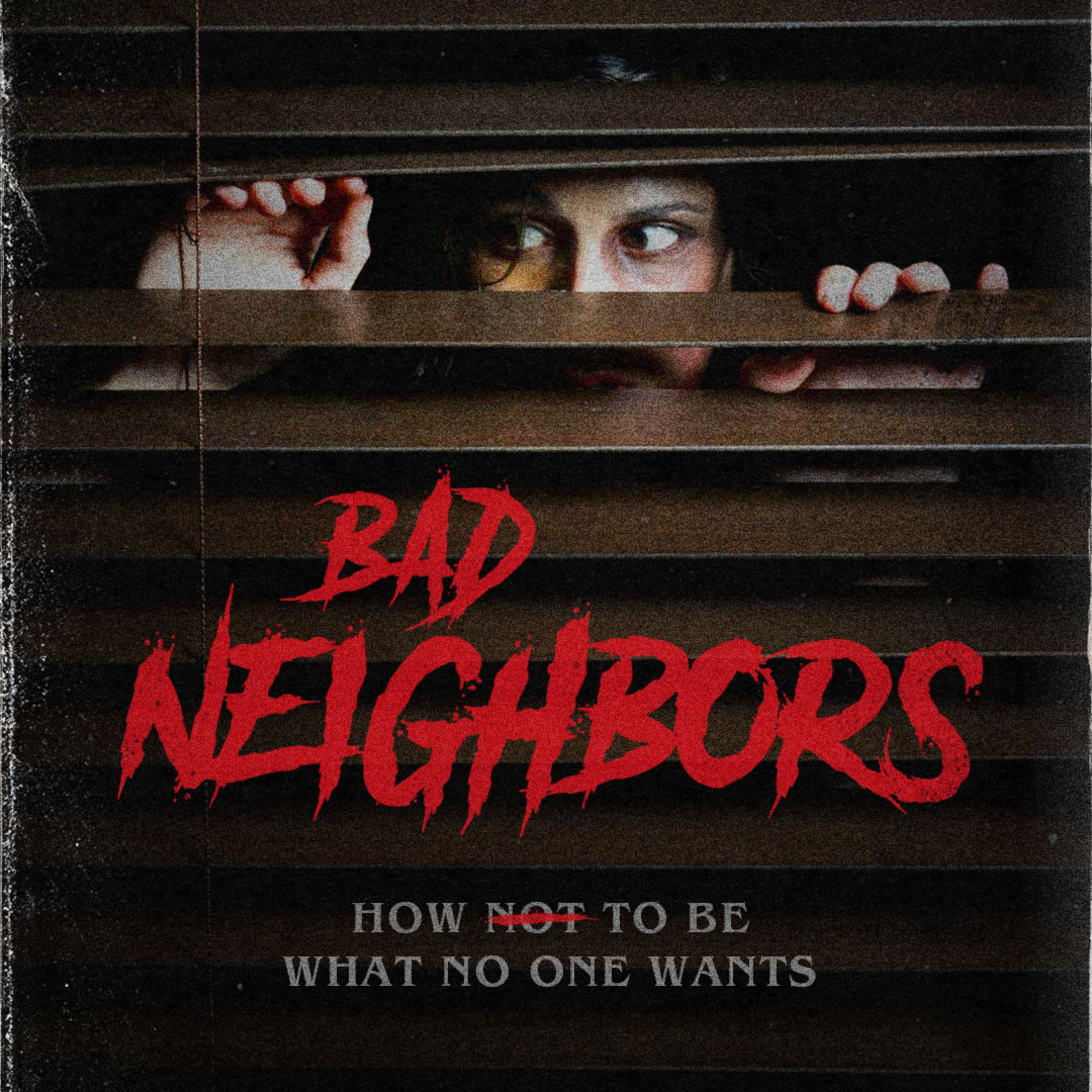 BAD NEIGHBORS: WK1 - "BEING SUPER SELF-INVOLVED' episode artwork