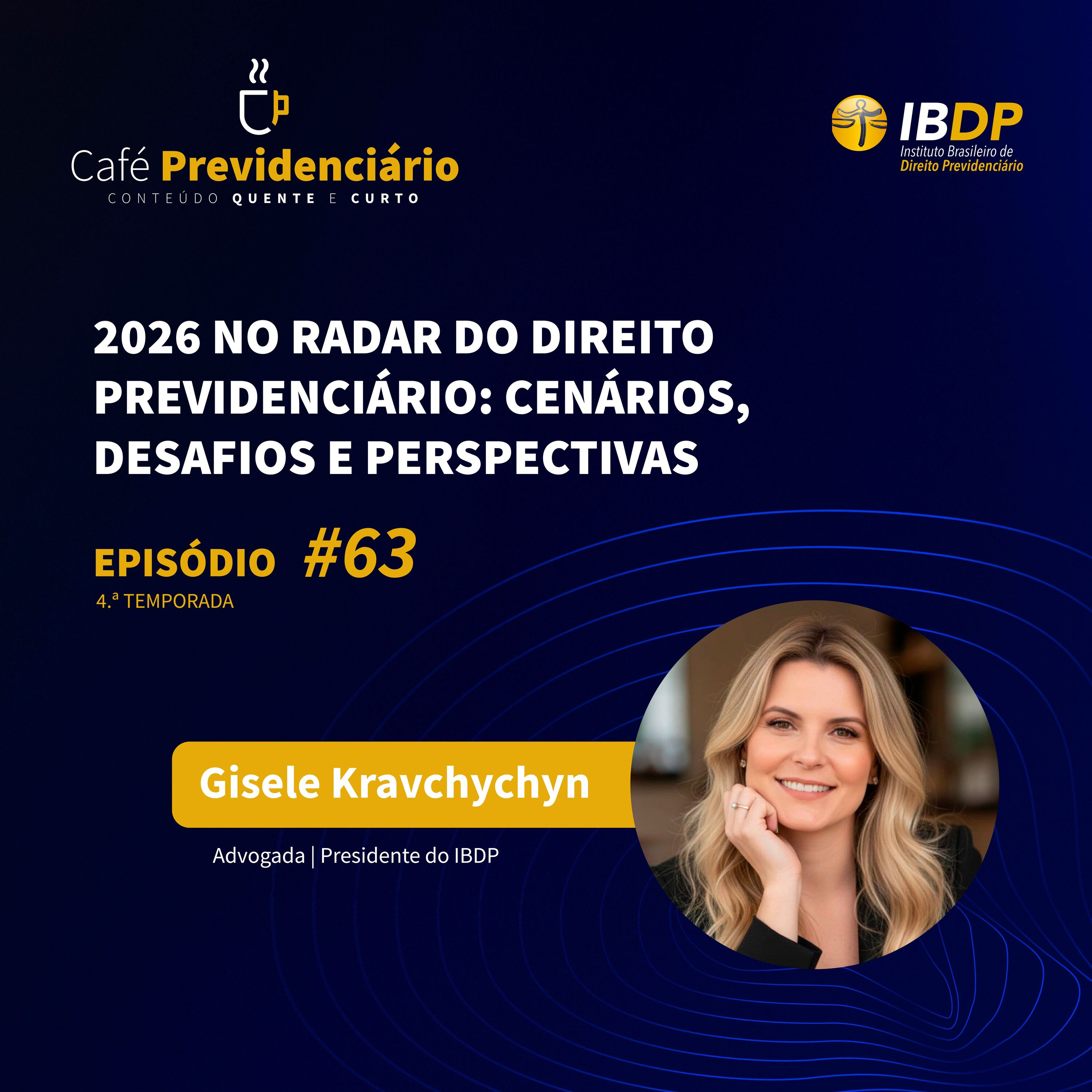 #63 - 2026 no radar do Direito Previdenciário: cenários, desafios e perspectivas. episode artwork